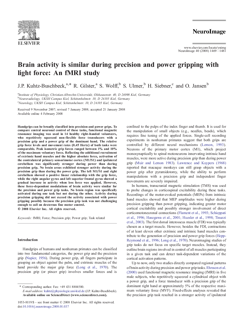 Brain activity is similar during precision and power gripping with light force: An fMRI study