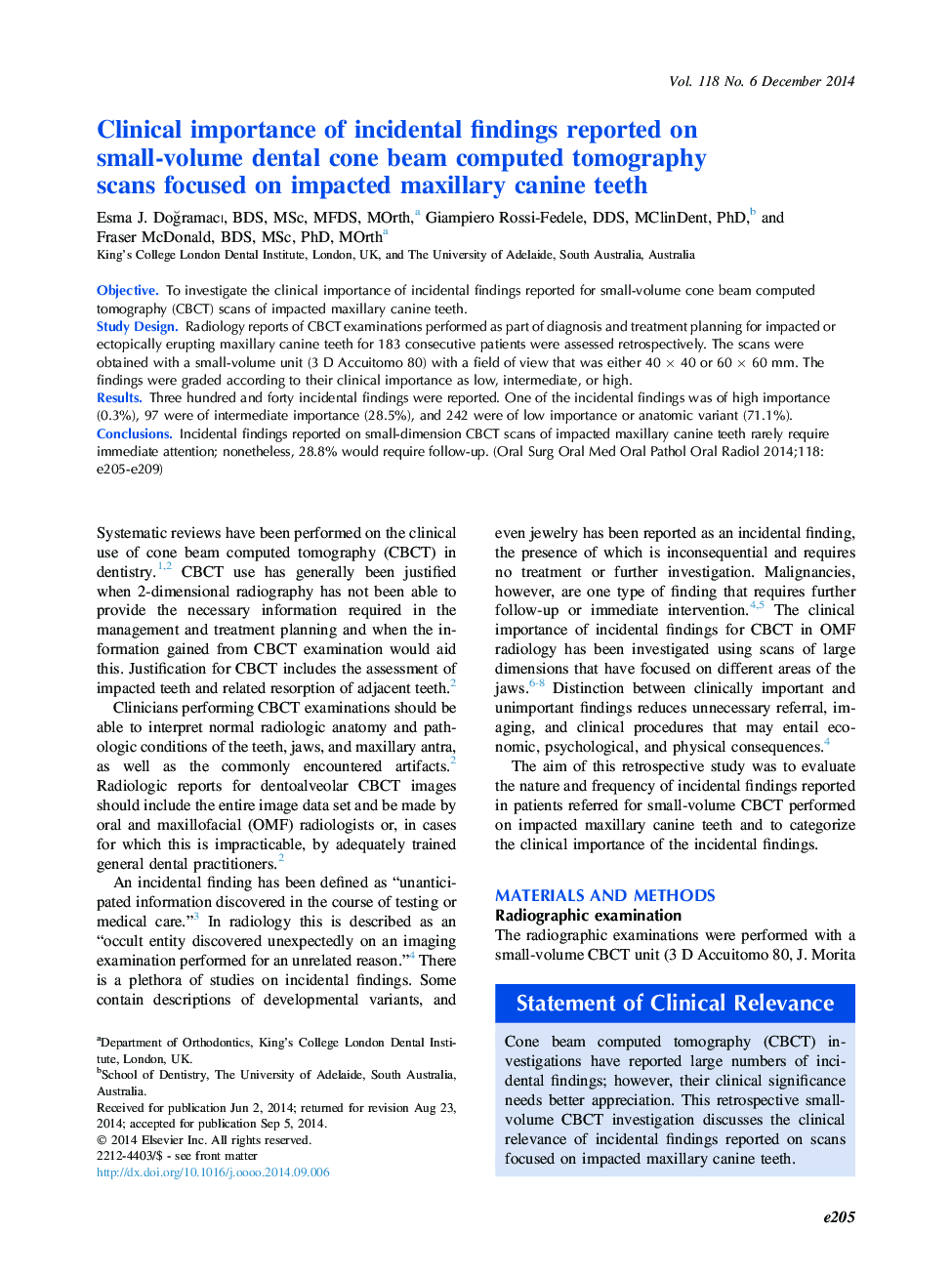 Oral and maxillofacial radiologyOnline only articleClinical importance of incidental findings reported on small-volume dental cone beam computed tomography scansÂ focused on impacted maxillary canine teeth