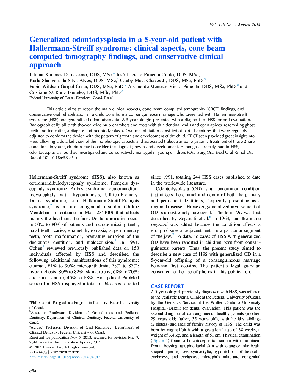 Oral and maxillofacial radiologyOnline only articleGeneralized odontodysplasia in a 5-year-old patient with Hallermann-Streiff syndrome: clinical aspects, cone beam computed tomography findings, and conservative clinical approach