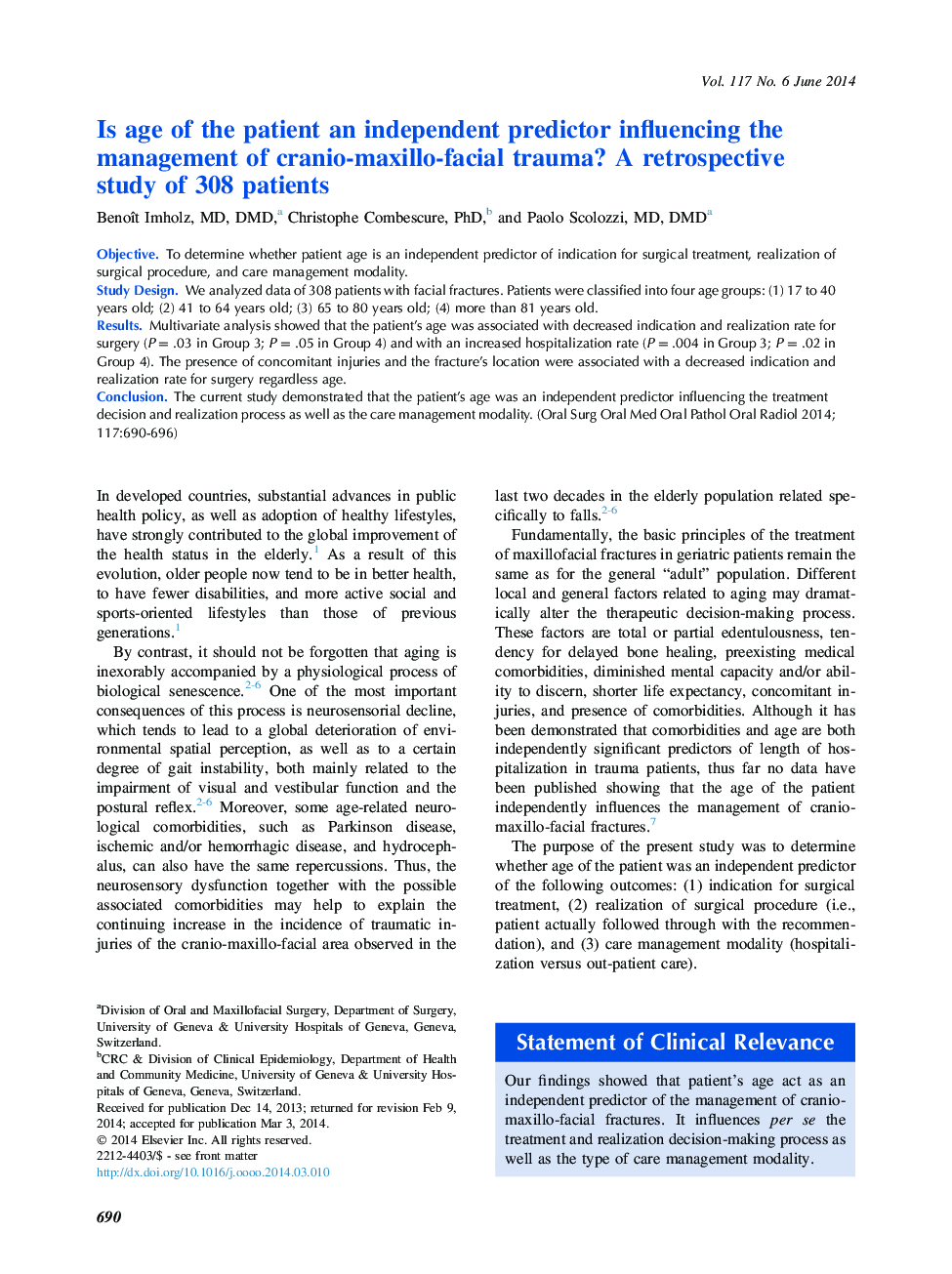 Oral and maxillofacial surgeryIs age of the patient an independent predictor influencing the management of cranio-maxillo-facial trauma? A retrospective study of 308 patients