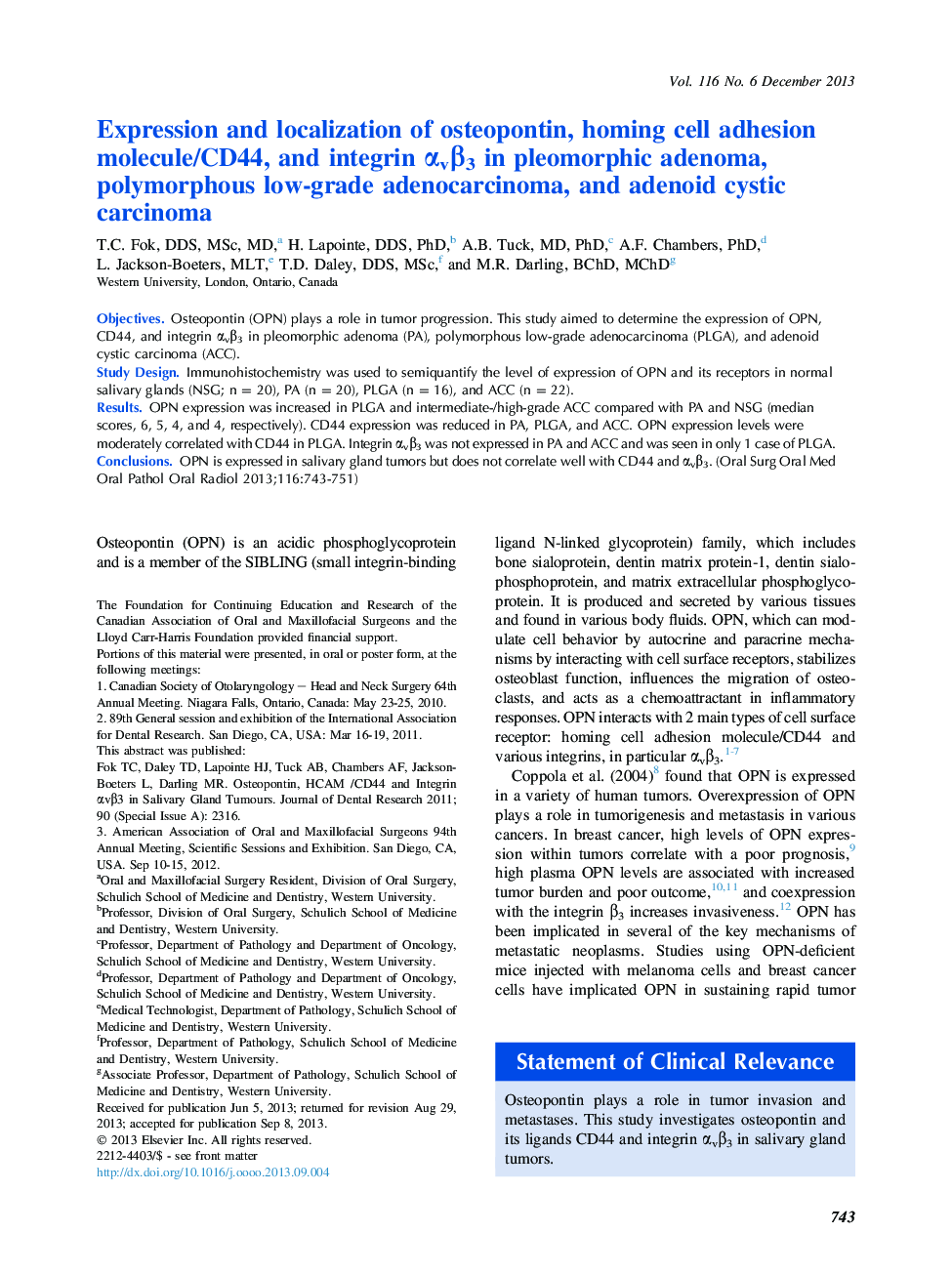 Expression and localization of osteopontin, homing cell adhesion molecule/CD44, and integrin Î±vÎ²3 in pleomorphic adenoma, polymorphous low-grade adenocarcinoma, and adenoid cystic carcinoma