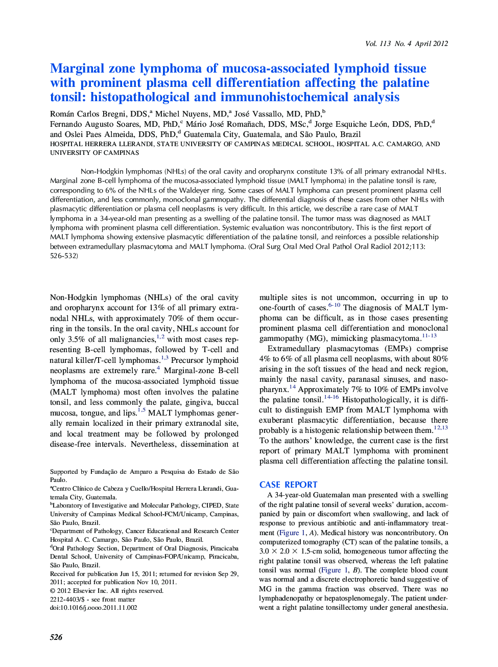 Oral and maxillofacial pathologyMarginal zone lymphoma of mucosa-associated lymphoid tissue with prominent plasma cell differentiation affecting the palatine tonsil: histopathological and immunohistochemical analysis