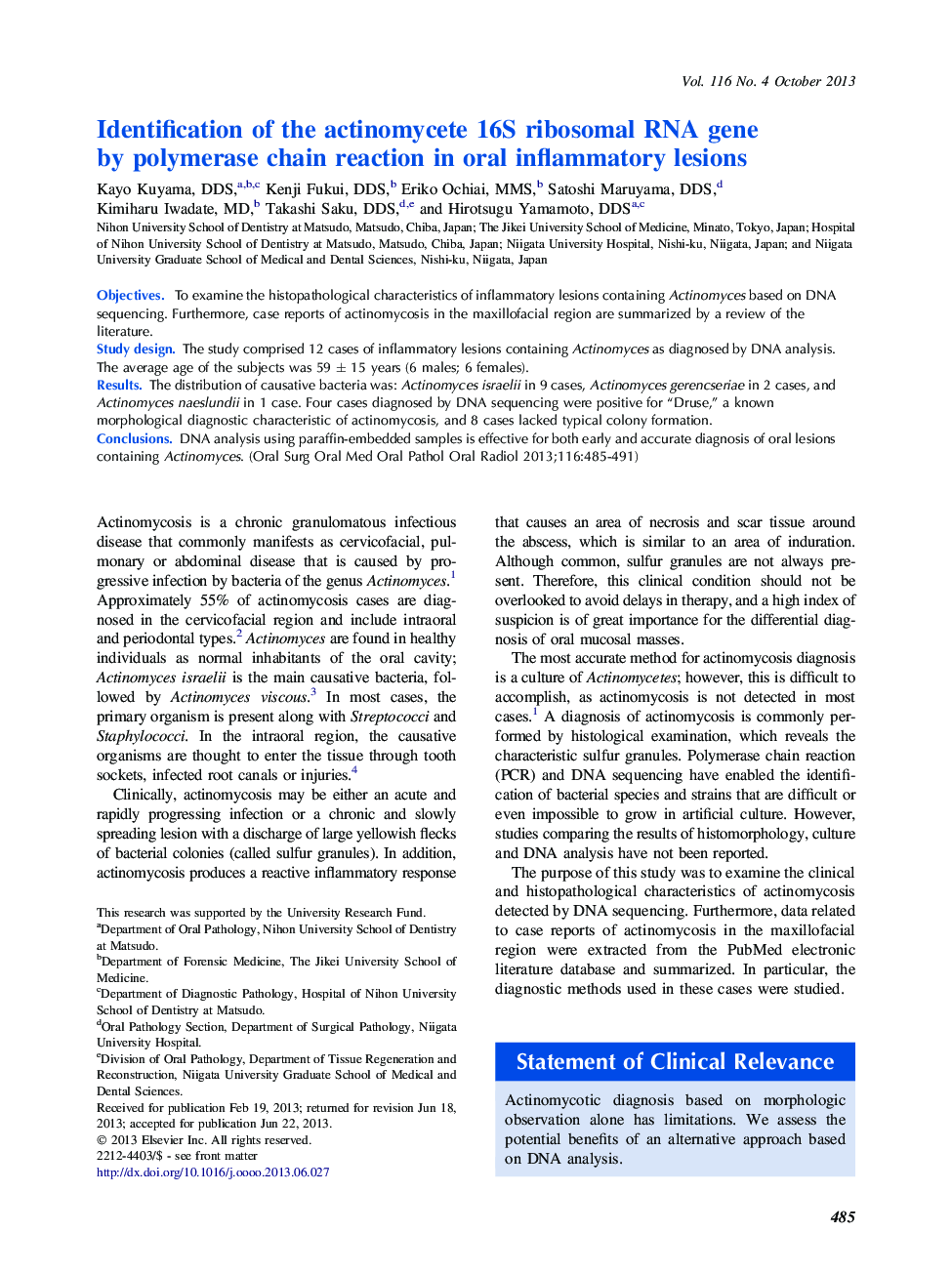 Oral and maxillofacial pathologyIdentification of the actinomycete 16S ribosomal RNA gene byÂ polymerase chain reaction in oral inflammatory lesions