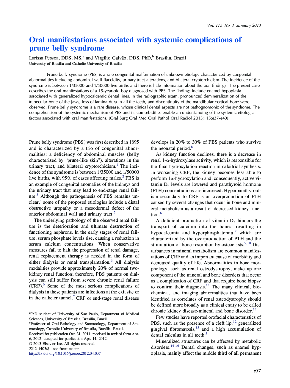 Oral and maxillofacial pathologyOnline only articleOral manifestations associated with systemic complications of prune belly syndrome