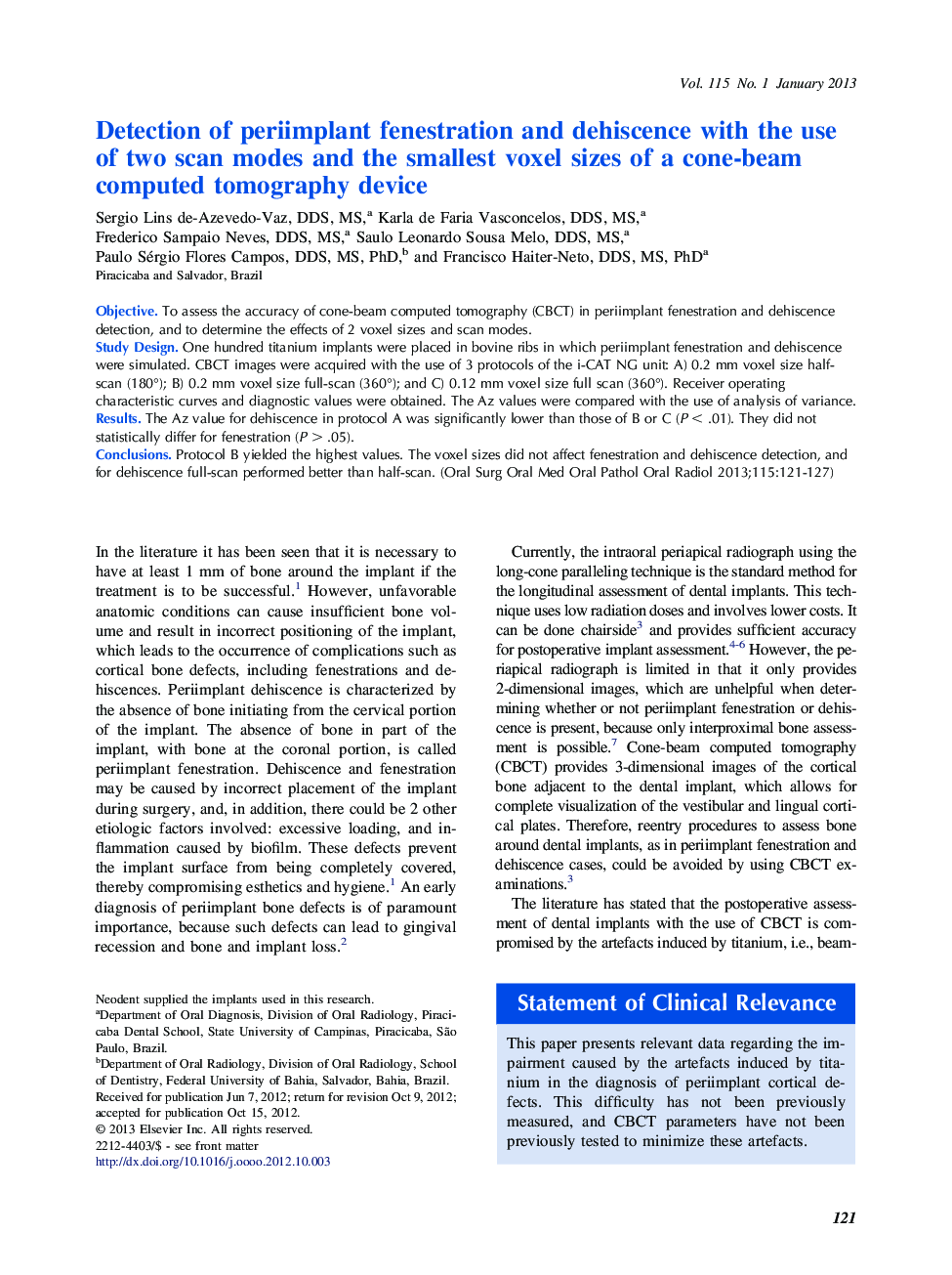 Oral and maxillofacial radiologyDetection of periimplant fenestration and dehiscence with the use of two scan modes and the smallest voxel sizes of a cone-beam computed tomography device