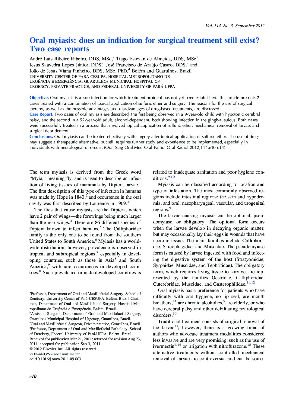 Oral myiasis: does an indication for surgical treatment still exist? Two case reports