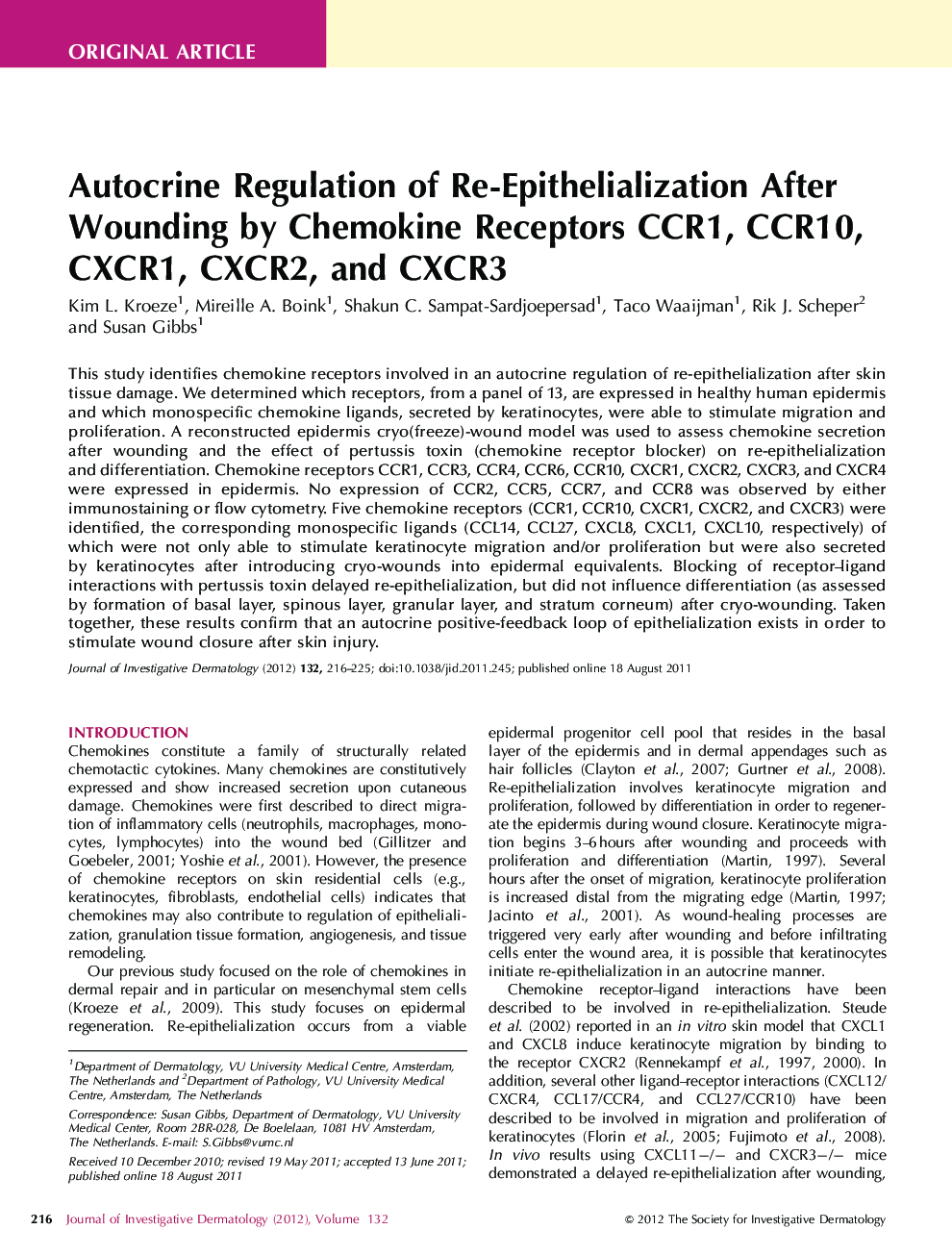 Original ArticleAutocrine Regulation of Re-Epithelialization After Wounding by Chemokine Receptors CCR1, CCR10, CXCR1, CXCR2, and CXCR3