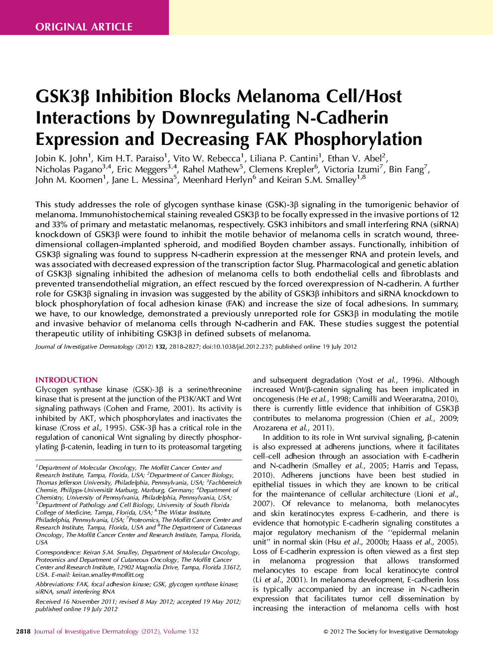 Original ArticleGSK3Î² Inhibition Blocks Melanoma Cell/Host Interactions by Downregulating N-Cadherin Expression and Decreasing FAK Phosphorylation