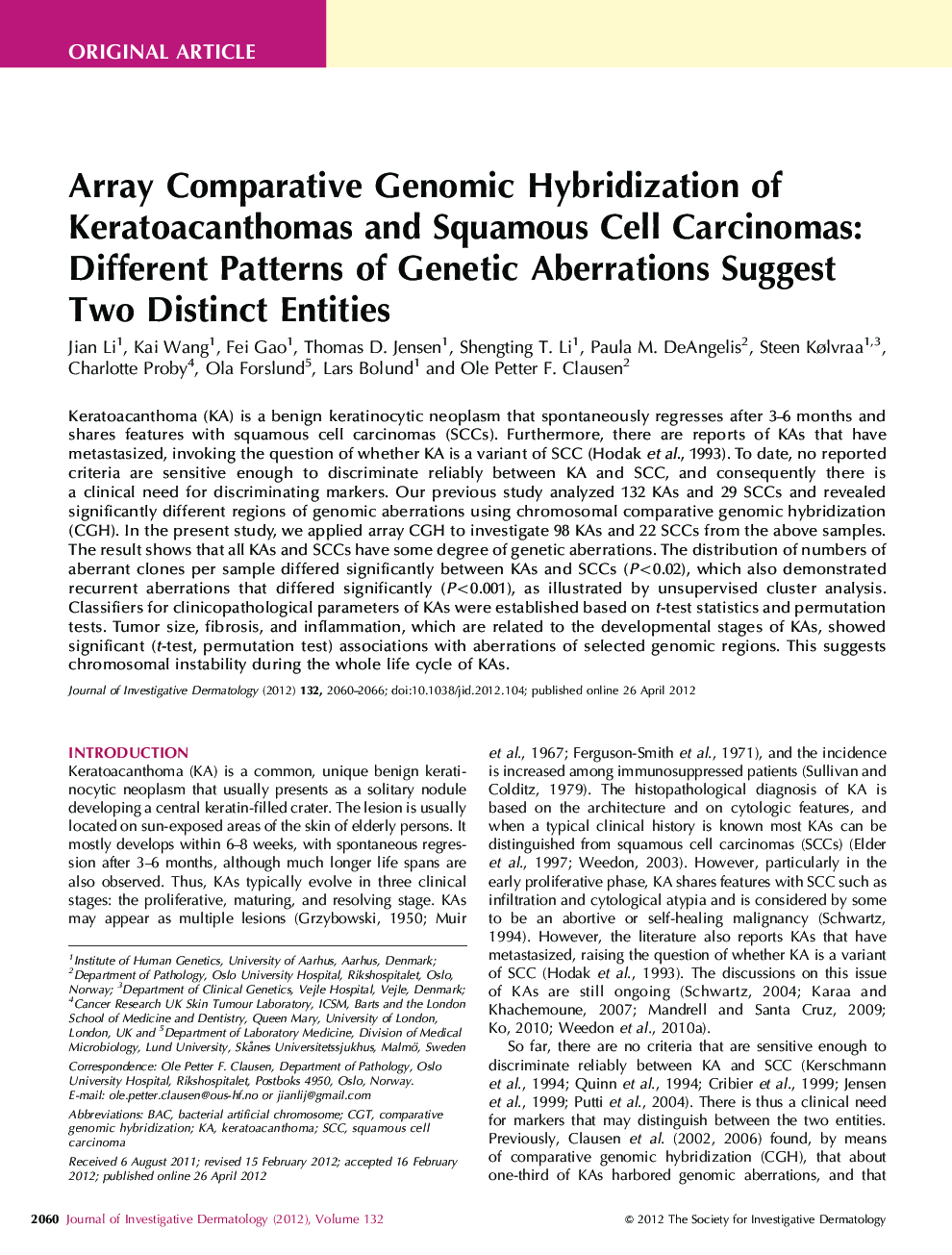 Original ArticleArray Comparative Genomic Hybridization of Keratoacanthomas and Squamous Cell Carcinomas: Different Patterns of Genetic Aberrations Suggest Two Distinct Entities