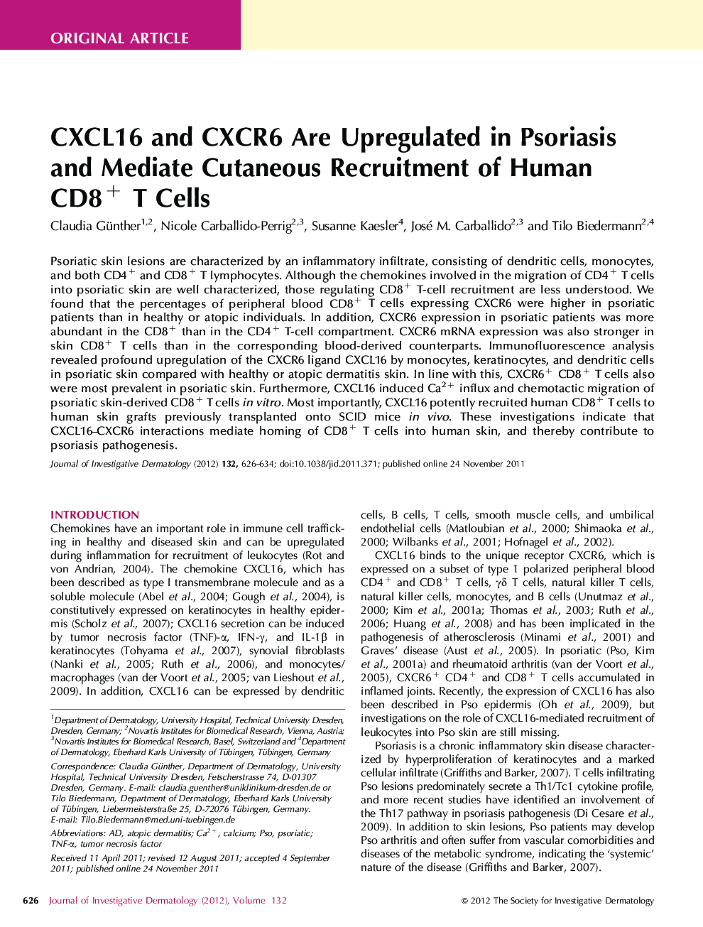 Original ArticleCXCL16 and CXCR6 Are Upregulated in Psoriasis and Mediate Cutaneous Recruitment of Human CD8+ T Cells