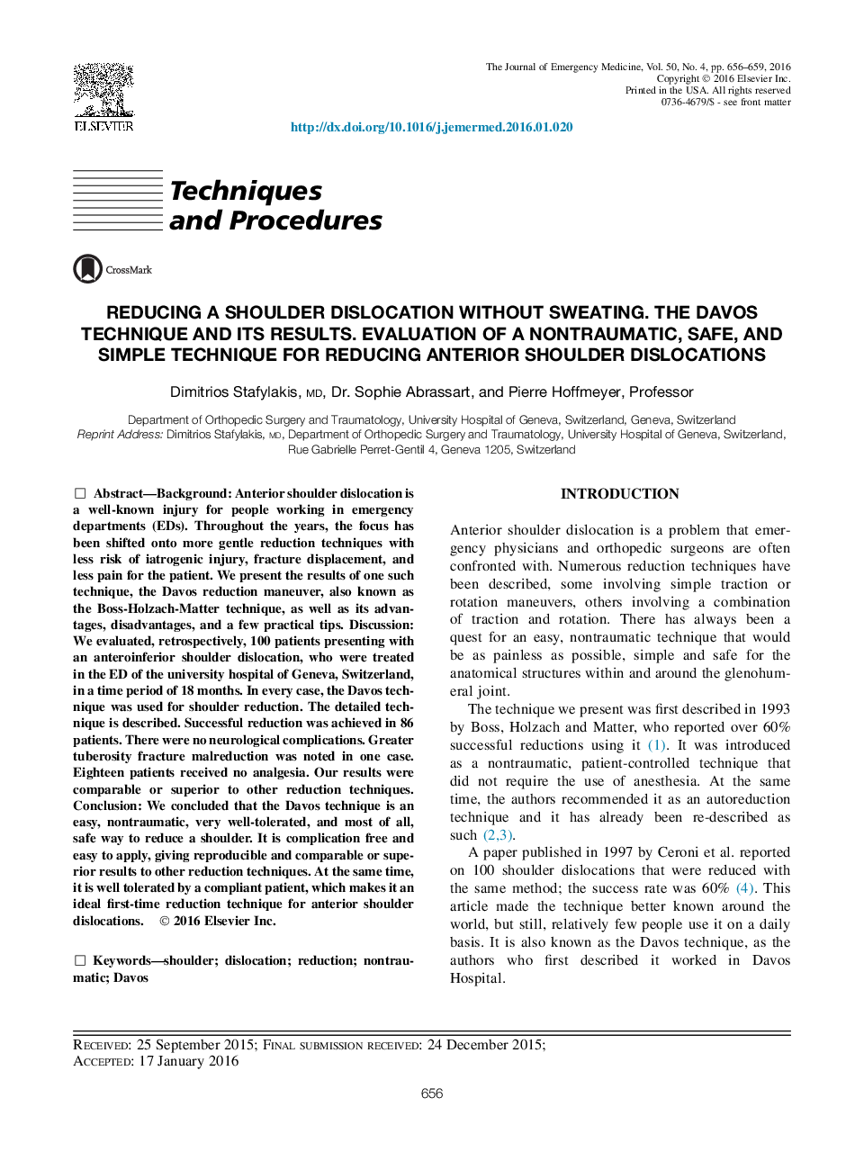 Techniques and ProceduresReducing a Shoulder Dislocation Without Sweating. The Davos Technique and its Results. Evaluation of a Nontraumatic, Safe, and Simple Technique for Reducing Anterior Shoulder Dislocations