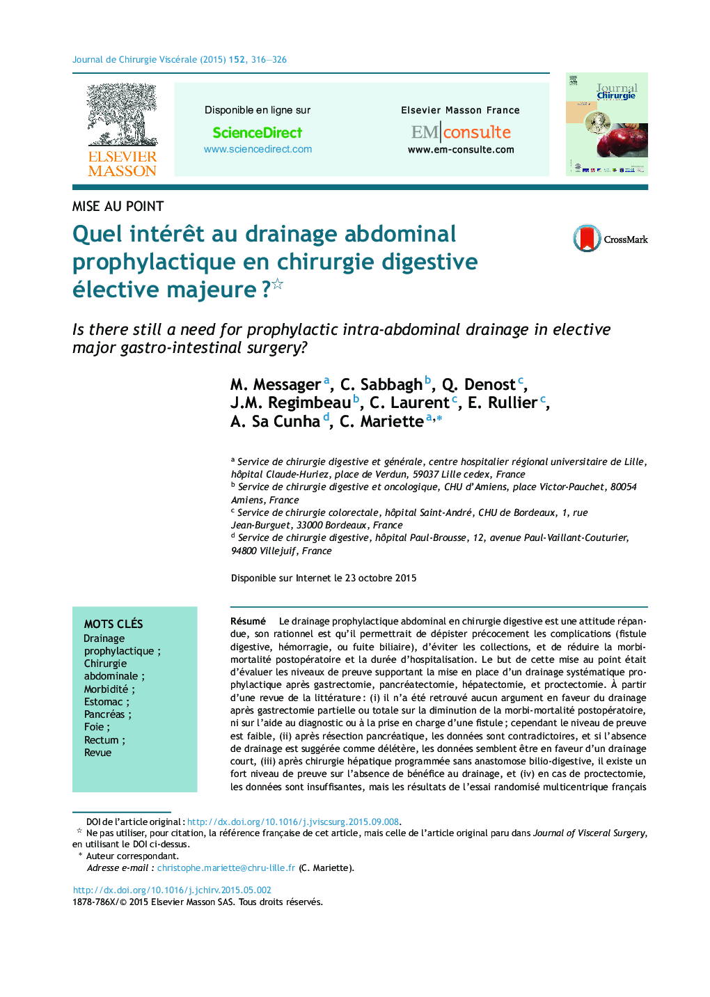 Mise au pointQuel intérÃªt au drainage abdominal prophylactique en chirurgie digestive élective majeureÂ ?Is there still a need for prophylactic intra-abdominal drainage in elective major gastro-intestinal surgery?