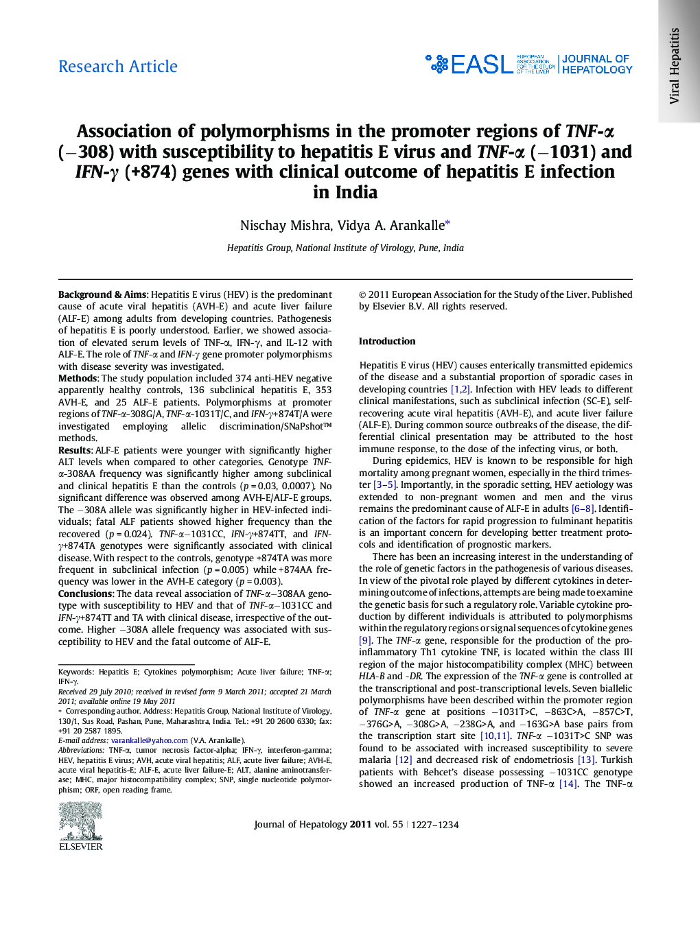 Research ArticleAssociation of polymorphisms in the promoter regions of TNF-Î± (â308) with susceptibility to hepatitis E virus and TNF-Î± (â1031) and IFN-Î³ (+874) genes with clinical outcome of hepatitis E infection in India