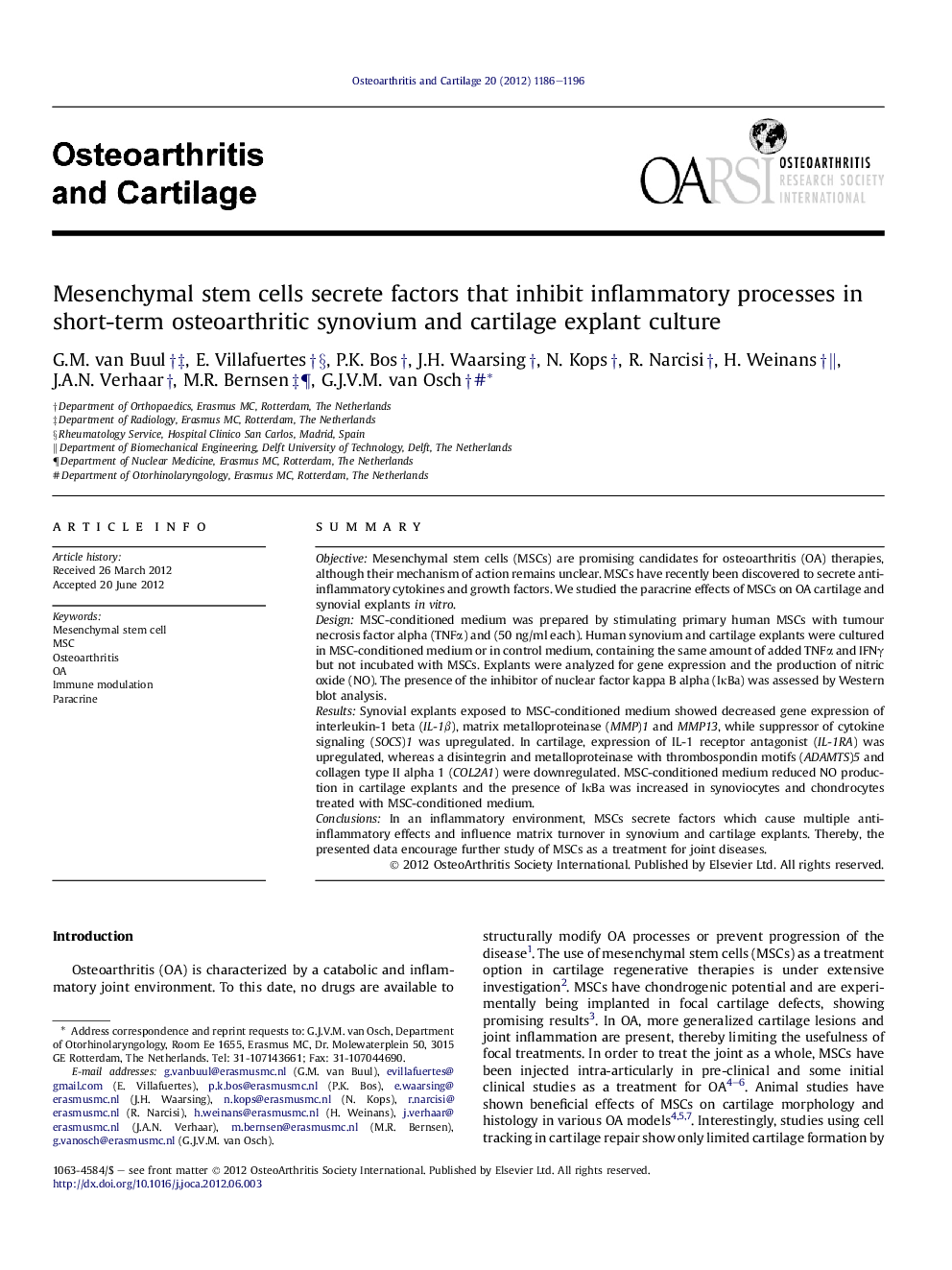 Mesenchymal stem cells secrete factors that inhibit inflammatory processes in short-term osteoarthritic synovium and cartilage explant culture