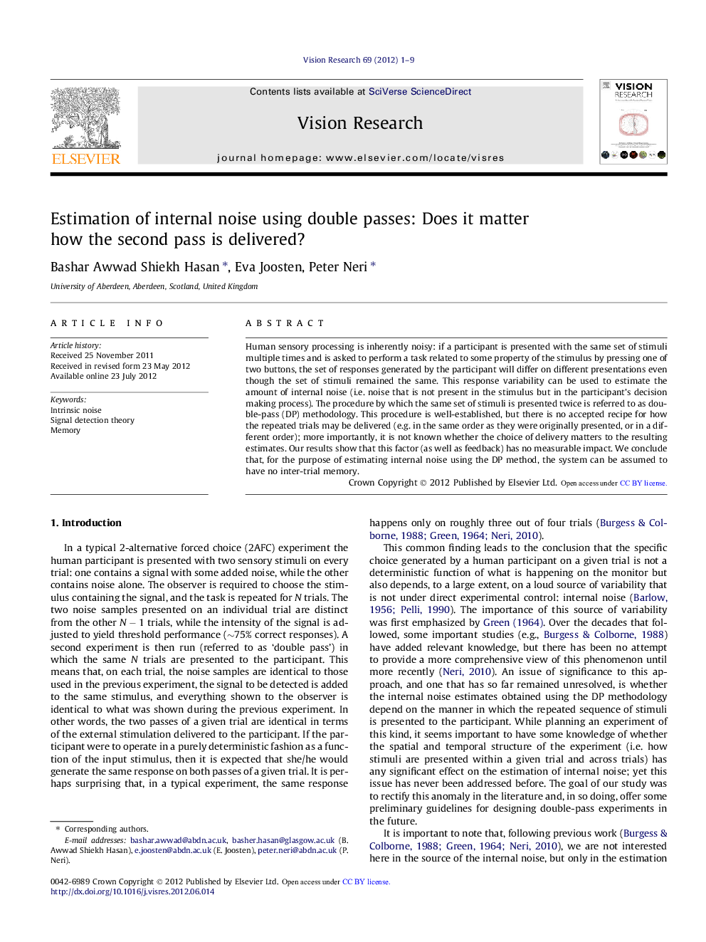 Estimation of internal noise using double passes: Does it matter how the second pass is delivered?