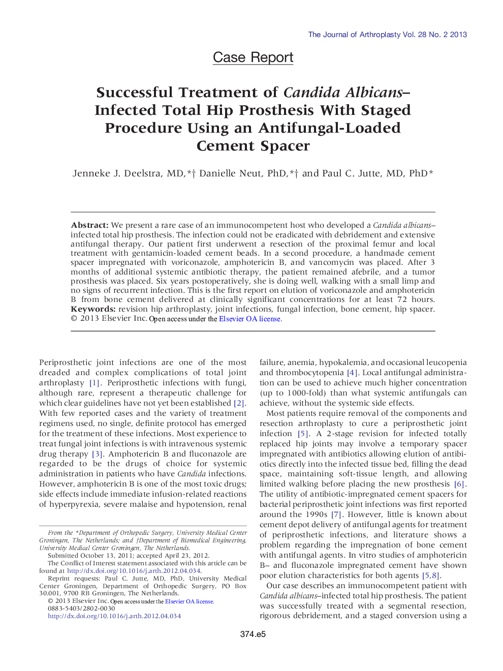 Successful Treatment of Candida Albicans-Infected Total Hip Prosthesis With Staged Procedure Using an Antifungal-Loaded Cement Spacer