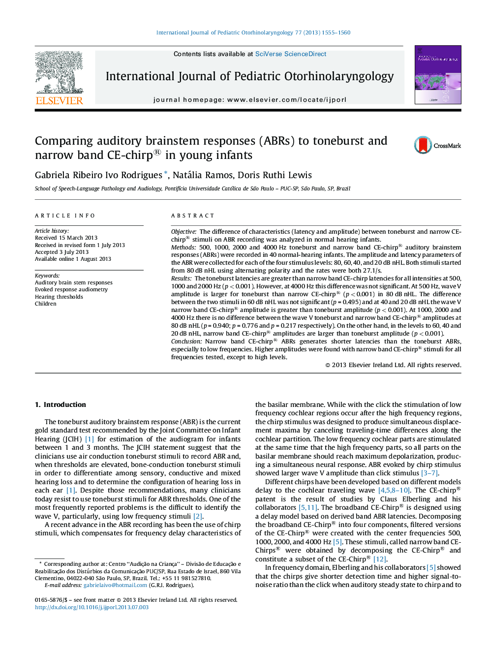 Comparing auditory brainstem responses (ABRs) to toneburst and narrow band CE-chirp® in young infants