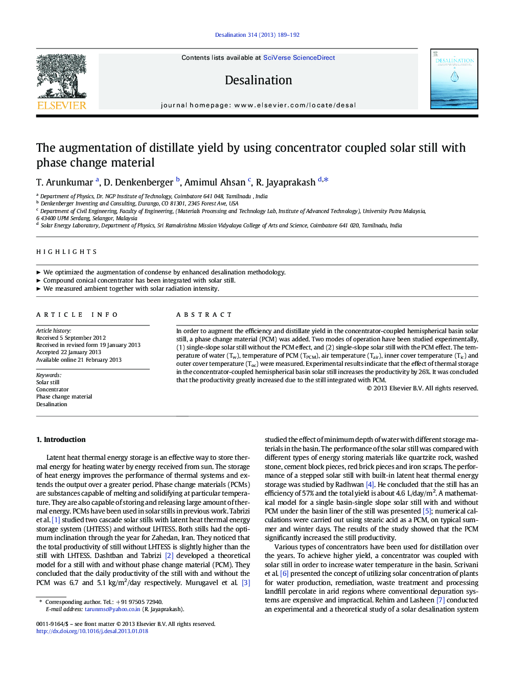 The augmentation of distillate yield by using concentrator coupled solar still with phase change material