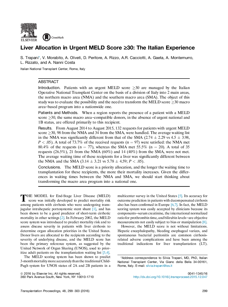 39th National Congress of the Italian Society of Organ TransplantationOrgan donation, retrieval and allocationLiver Allocation in Urgent MELD ScoreÂ â¥30: The Italian Experience