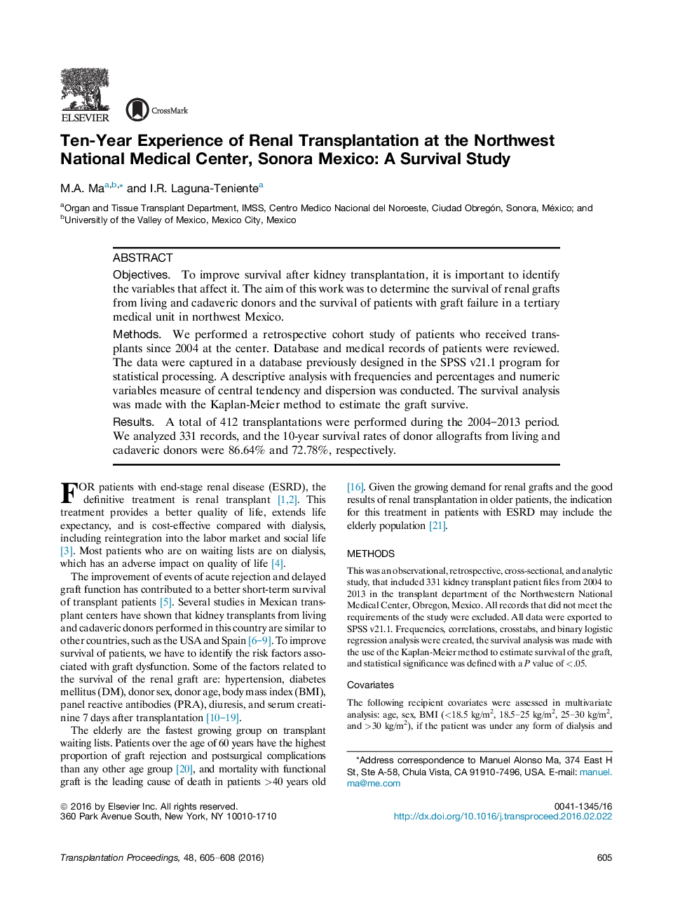 23rd Latin American and Caribbean Congress on TransplantationRenal transplantationTen-Year Experience of Renal Transplantation at the Northwest National Medical Center, Sonora Mexico: A Survival Study