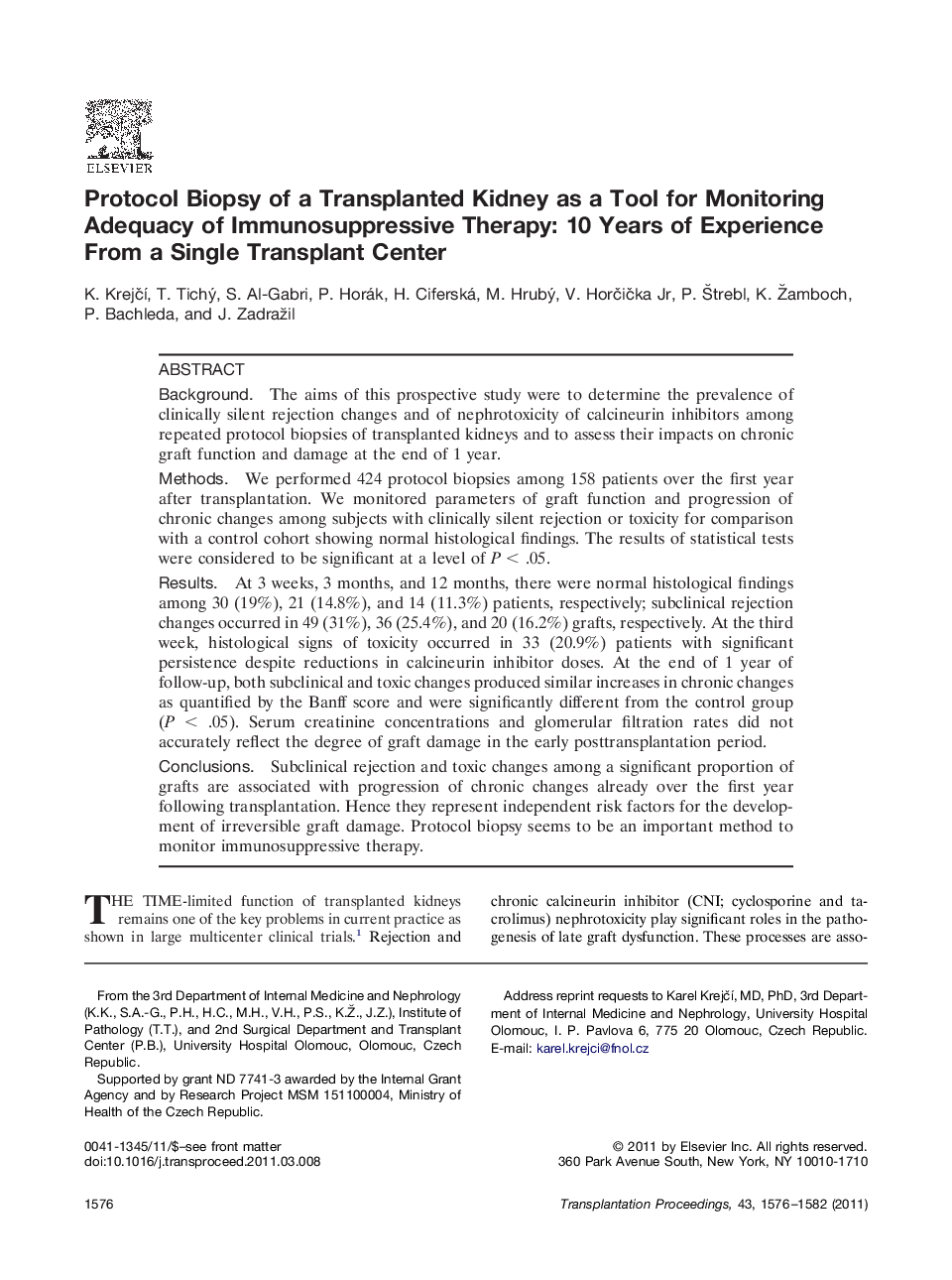 Renal transplantationOutcomeProtocol Biopsy of a Transplanted Kidney as a Tool for Monitoring Adequacy of Immunosuppressive Therapy: 10 Years of Experience From a Single Transplant Center