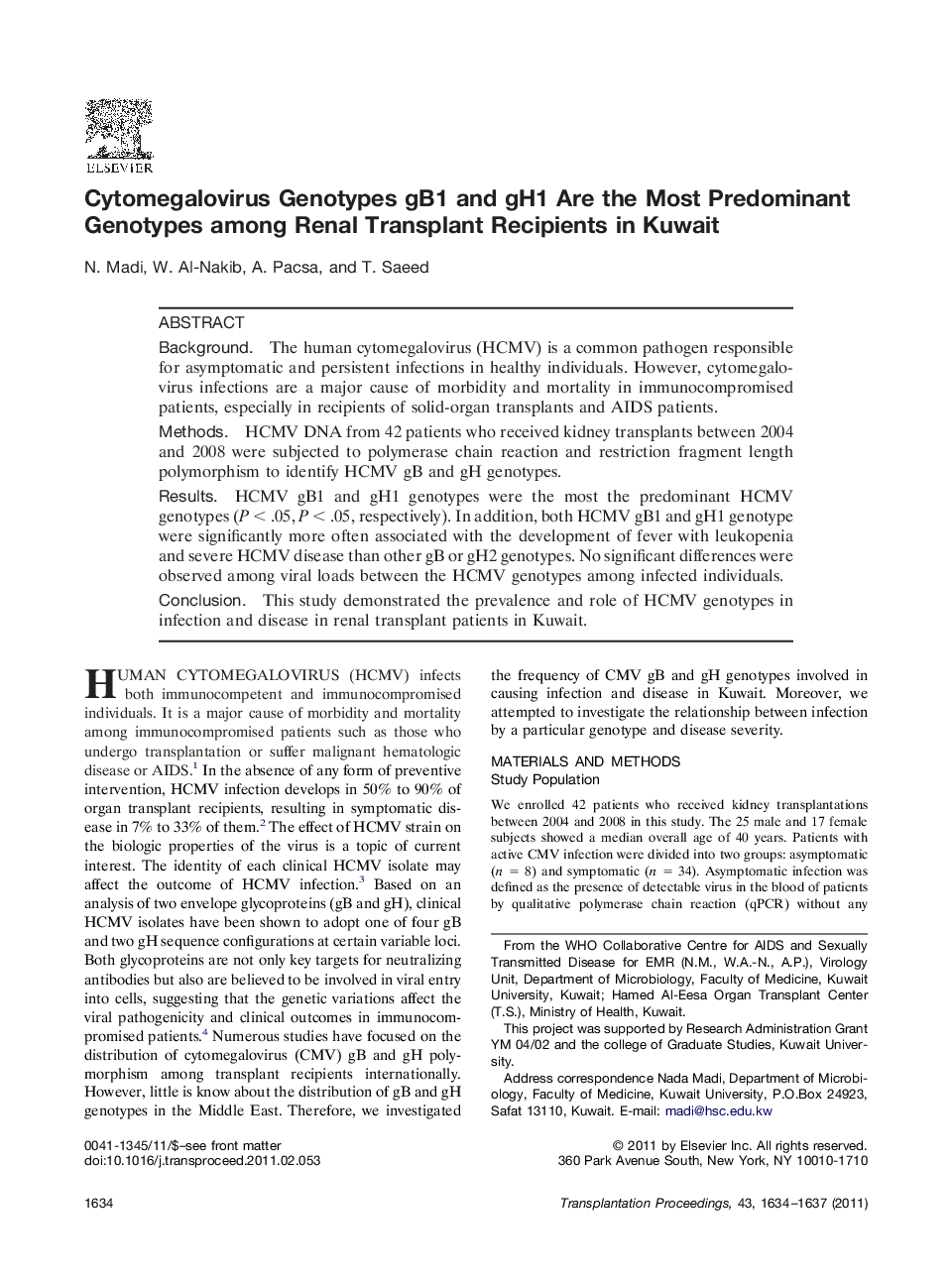 Renal transplantationComplication: OtherCytomegalovirus Genotypes gB1 and gH1 Are the Most Predominant Genotypes among Renal Transplant Recipients in Kuwait