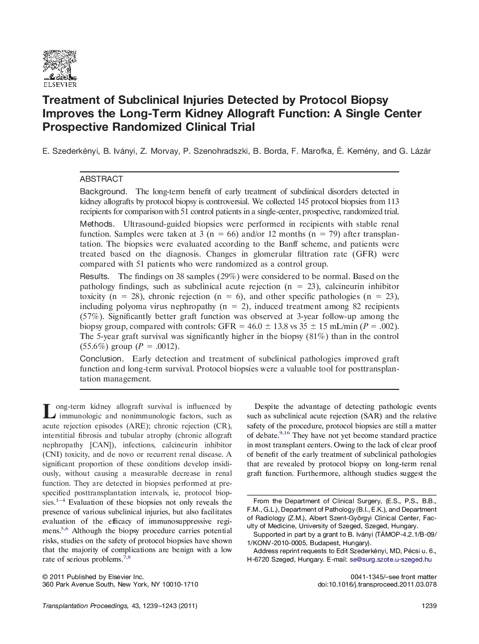 Kidney transplantationOutcomeTreatment of Subclinical Injuries Detected by Protocol Biopsy Improves the Long-Term Kidney Allograft Function: A Single Center Prospective Randomized Clinical Trial