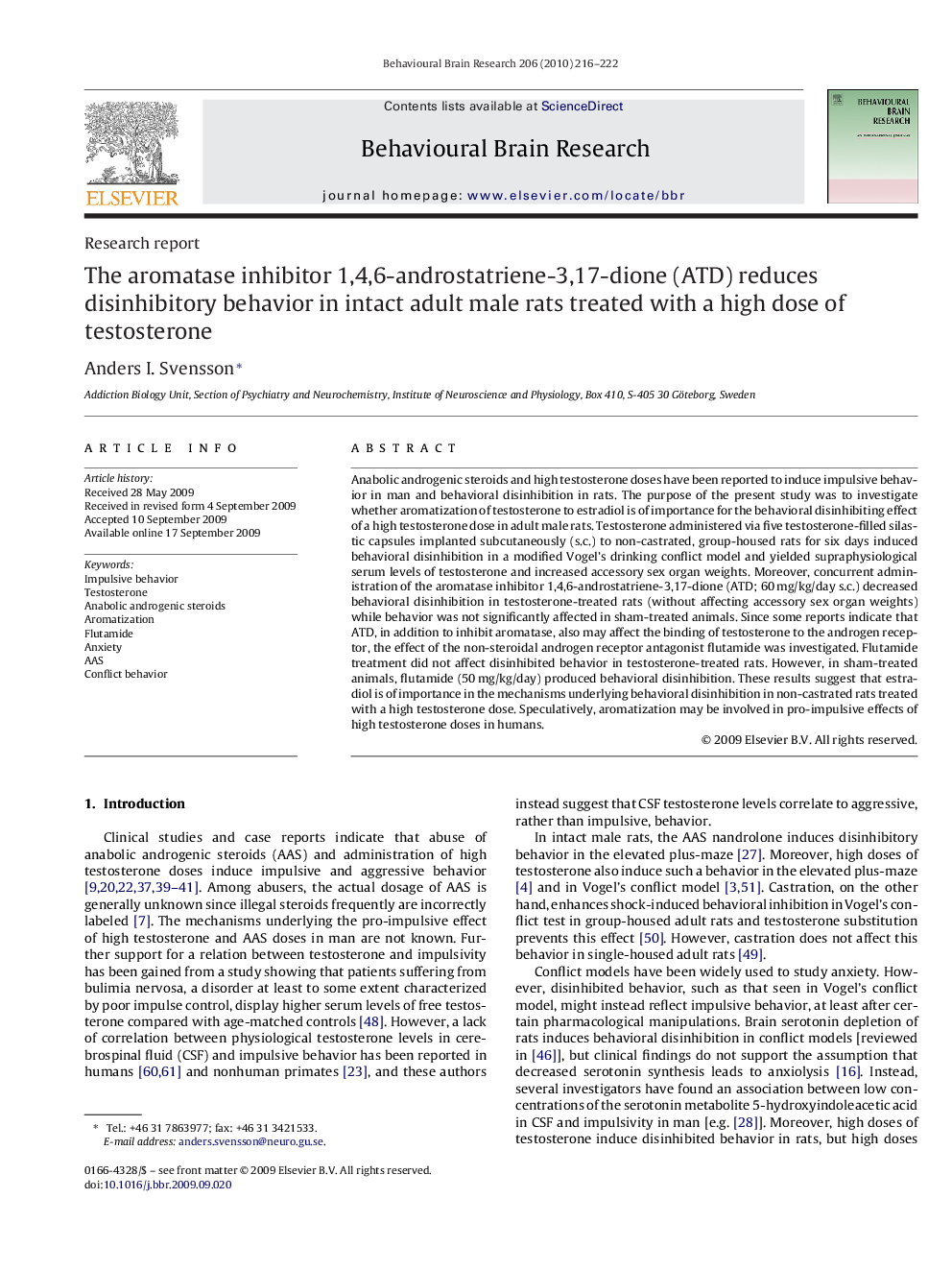 Research reportThe aromatase inhibitor 1,4,6-androstatriene-3,17-dione (ATD) reduces disinhibitory behavior in intact adult male rats treated with a high dose of testosterone