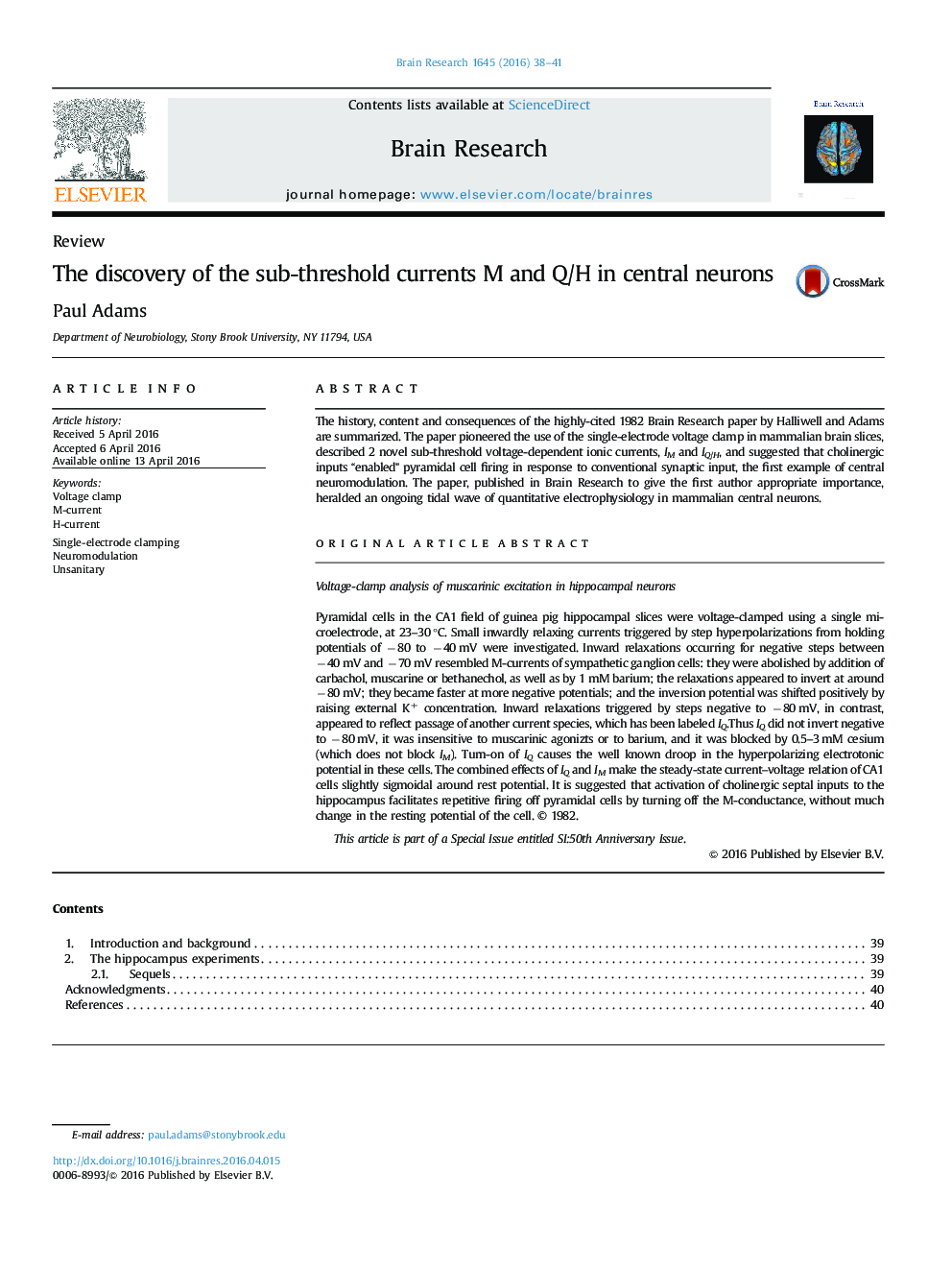 ReviewThe discovery of the sub-threshold currents M and Q/H in central neurons