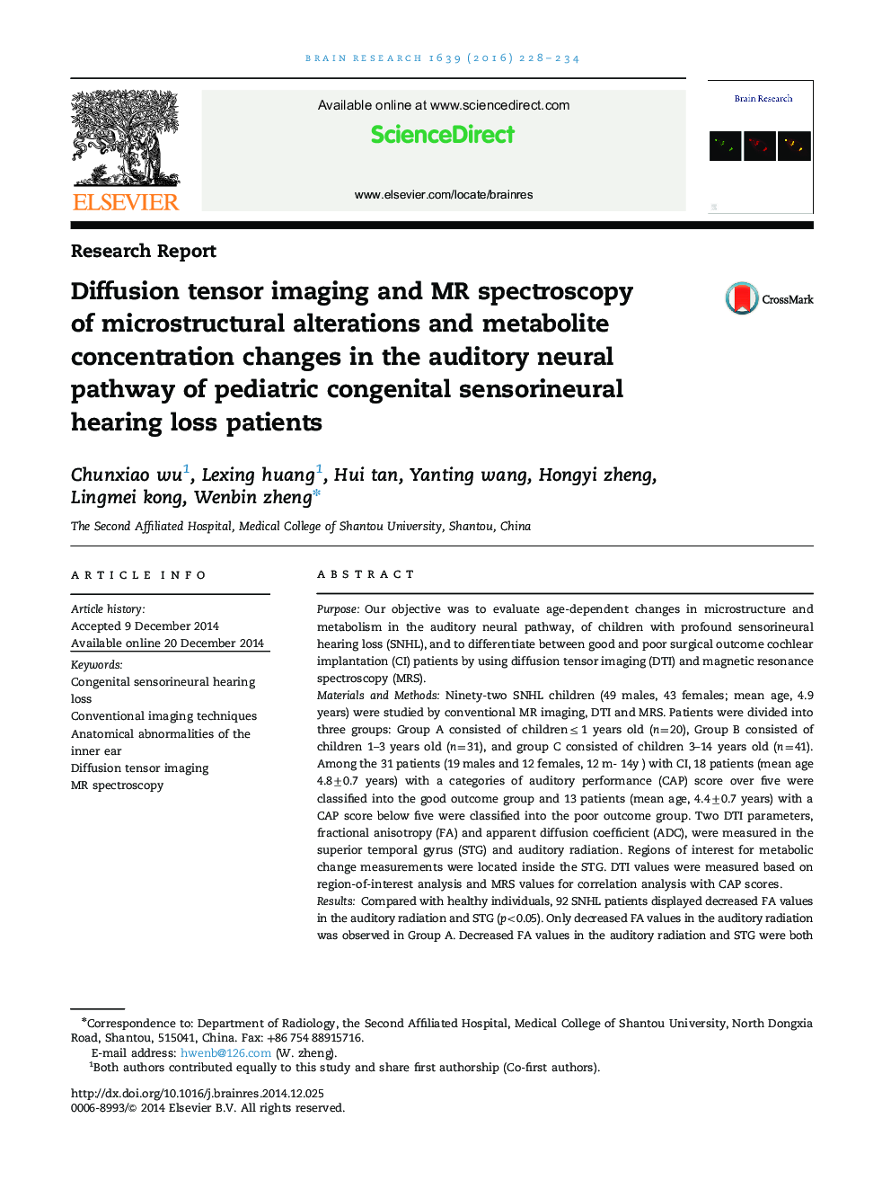 Research ReportDiffusion tensor imaging and MR spectroscopy of microstructural alterations and metabolite concentration changes in the auditory neural pathway of pediatric congenital sensorineural hearing loss patients