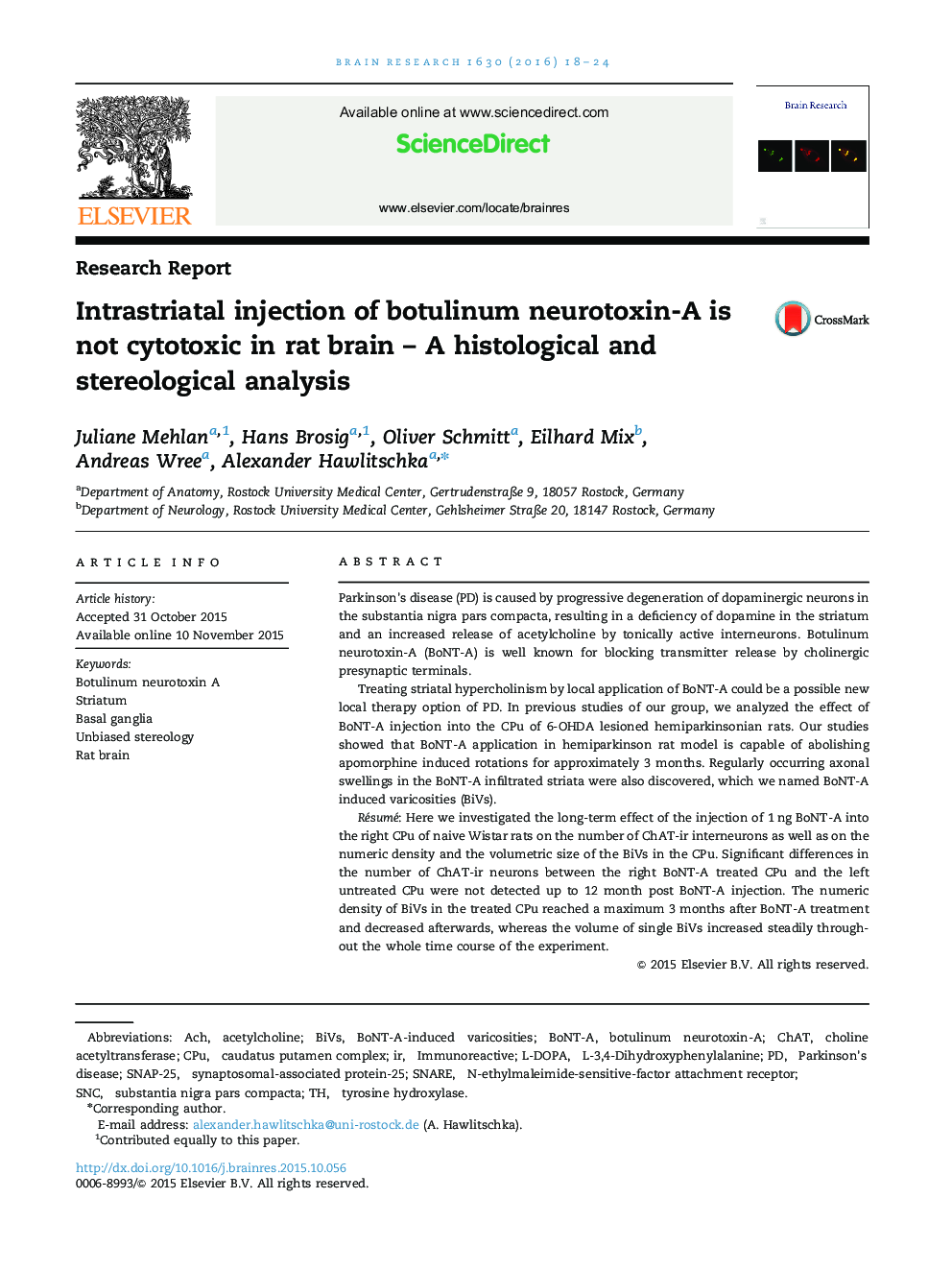 Research ReportIntrastriatal injection of botulinum neurotoxin-A is not cytotoxic in rat brainÂ - A histological and stereological analysis