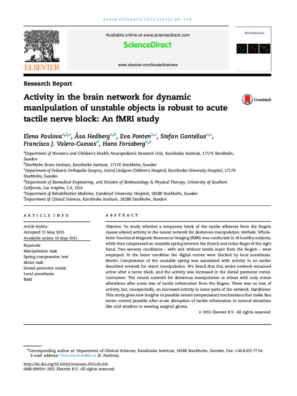 Research ReportActivity in the brain network for dynamic manipulation of unstable objects is robust to acute tactile nerve block: An fMRI study