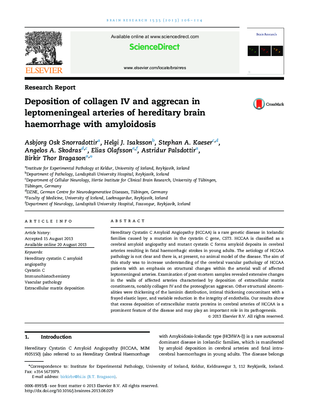 Research ReportDeposition of collagen IV and aggrecan in leptomeningeal arteries of hereditary brain haemorrhage with amyloidosis