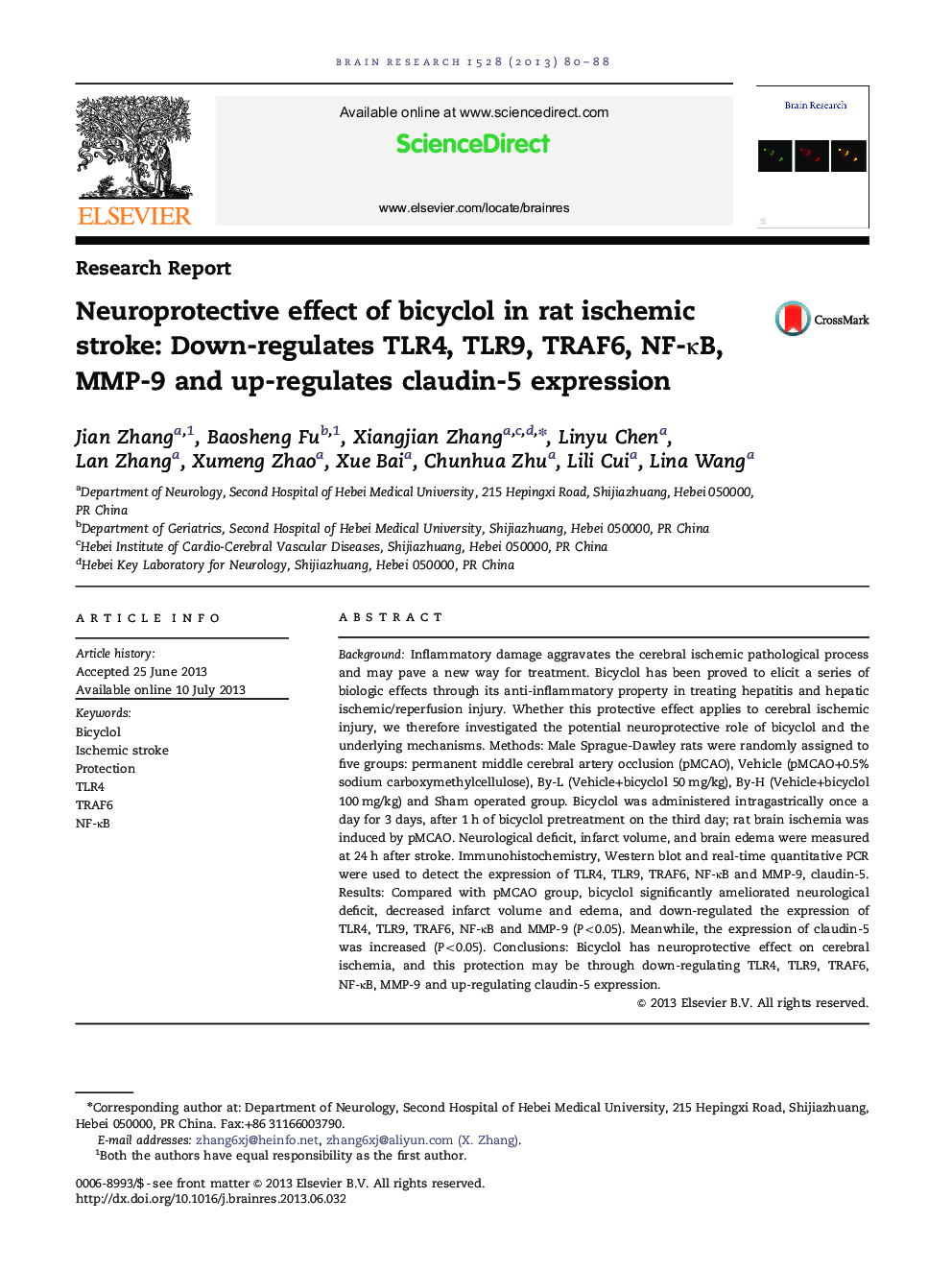 Research ReportNeuroprotective effect of bicyclol in rat ischemic stroke: Down-regulates TLR4, TLR9, TRAF6, NF-ÎºB, MMP-9 and up-regulates claudin-5 expression