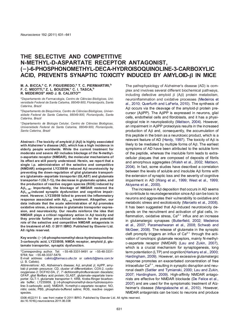 Neurodegeneration, Neuroprotection, and Disease-Oriented NeuroscienceResearch PaperThe selective and competitive N-methyl-D-aspartate receptor antagonist, (â)-6-phosphonomethyl-deca-hydroisoquinoline-3-carboxylic acid, prevents synaptic toxicity induced