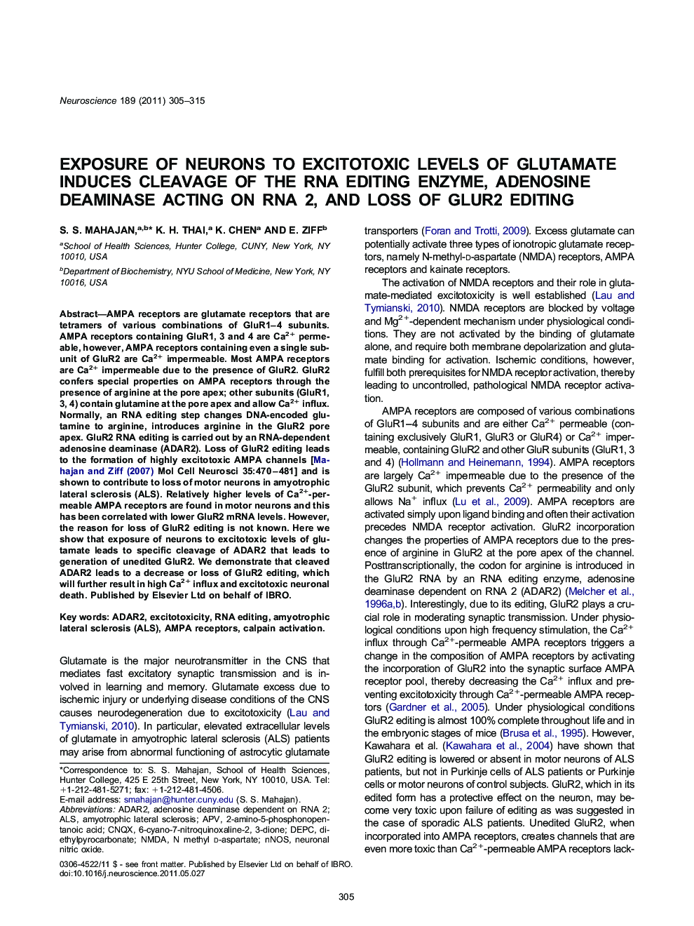 Neurodegeneration, Neuroprotection, and Disease-Oriented NeuroscienceResearch PaperExposure of neurons to excitotoxic levels of glutamate induces cleavage of the RNA editing enzyme, adenosine deaminase acting on RNA 2, and loss of GLUR2 editing