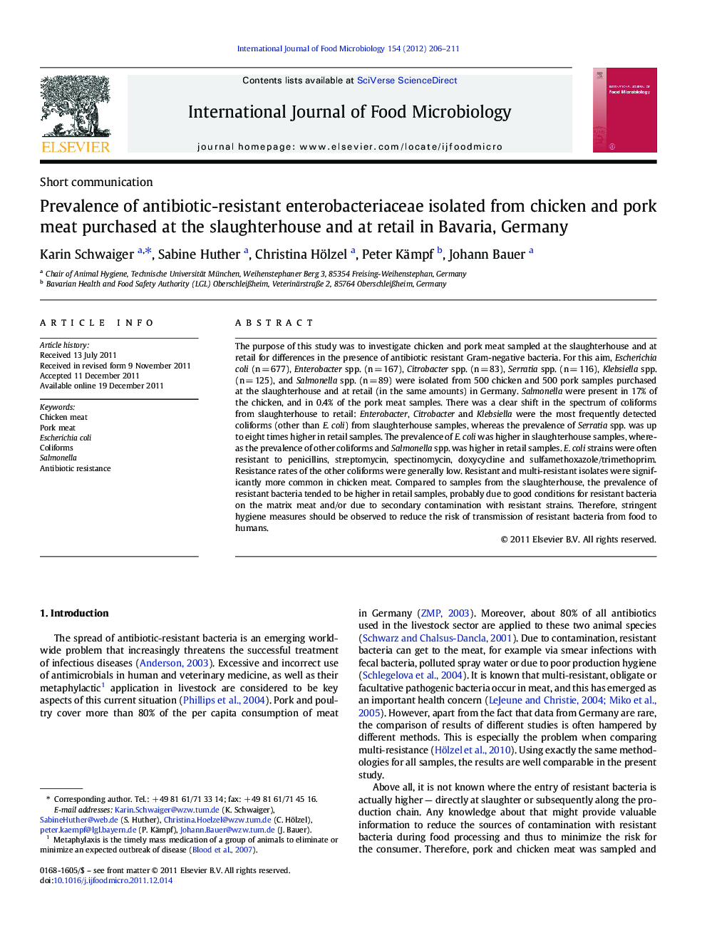 Prevalence of antibiotic-resistant enterobacteriaceae isolated from chicken and pork meat purchased at the slaughterhouse and at retail in Bavaria, Germany