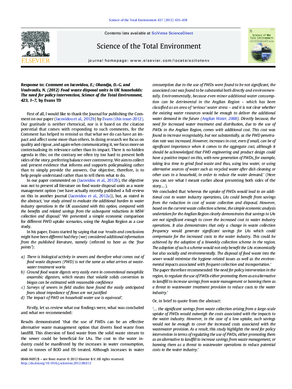 Response to: Comment on Iacovidou, E.; Ohandja, D.-G. and Voulvoulis, N. (2012) Food waste disposal units in UK households: The need for policy intervention, Science of the Total Environment, 423, 1-7, by Evans TD