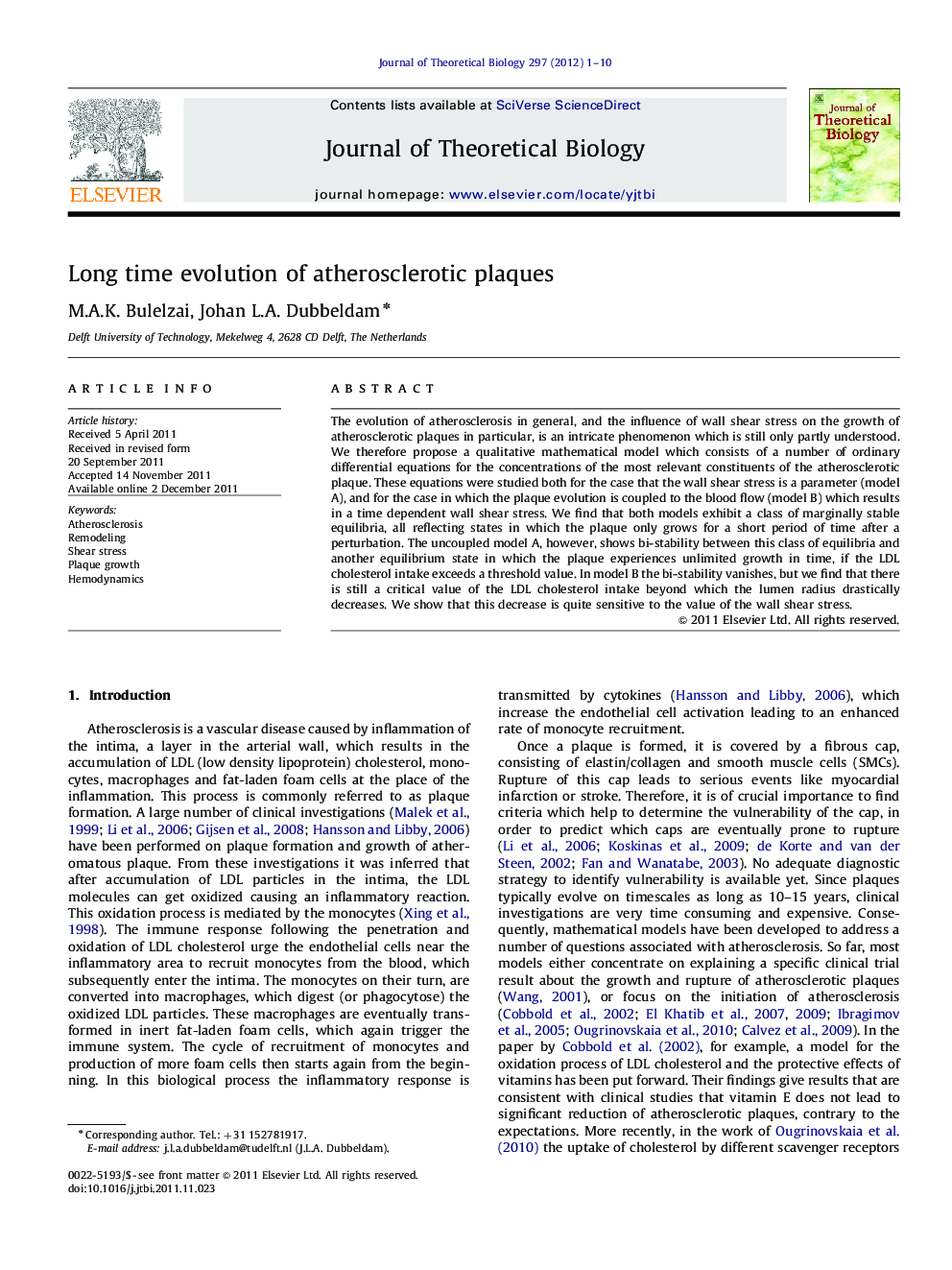 Long time evolution of atherosclerotic plaques