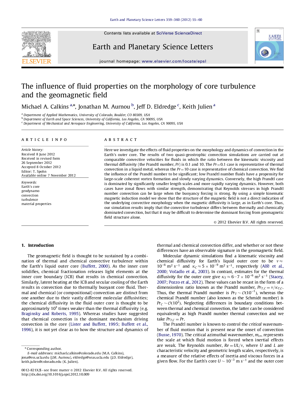 The influence of fluid properties on the morphology of core turbulence and the geomagnetic field