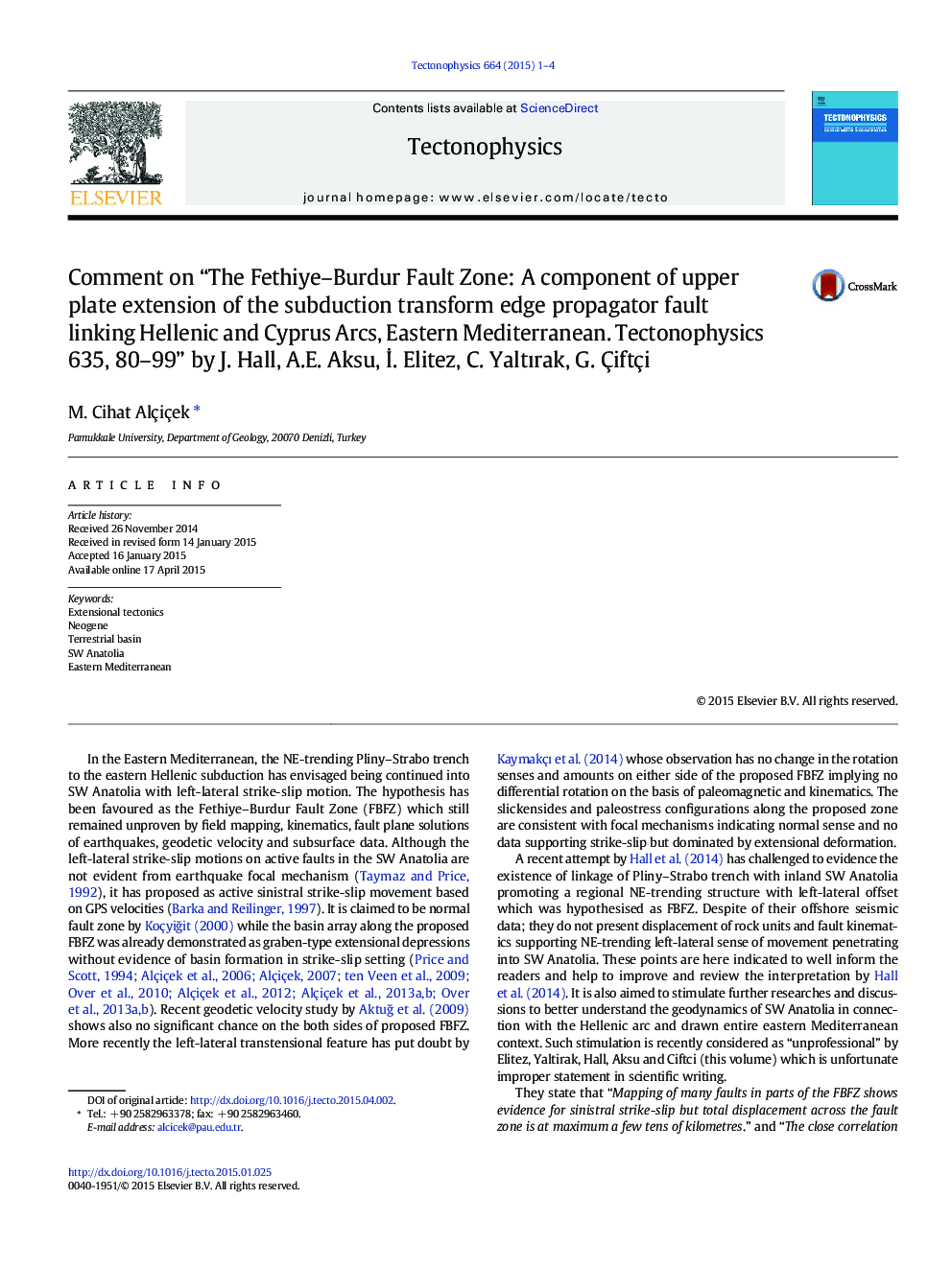 Comment on “The Fethiye-Burdur Fault Zone: A component of upper plate extension of the subduction transform edge propagator fault linking Hellenic and Cyprus Arcs, Eastern Mediterranean. Tectonophysics 635, 80-99” by J. Hall, A.E. Aksu, Ä°. Elitez