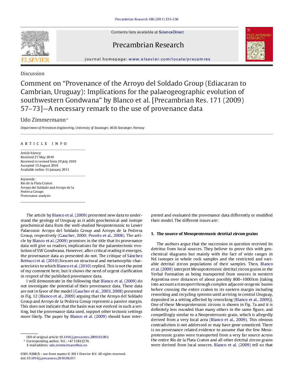 Comment on “Provenance of the Arroyo del Soldado Group (Ediacaran to Cambrian, Uruguay): Implications for the palaeogeographic evolution of southwestern Gondwana” by Blanco et al. [Precambrian Res. 171 (2009) 57-73]-A necessary remark to the use of proven