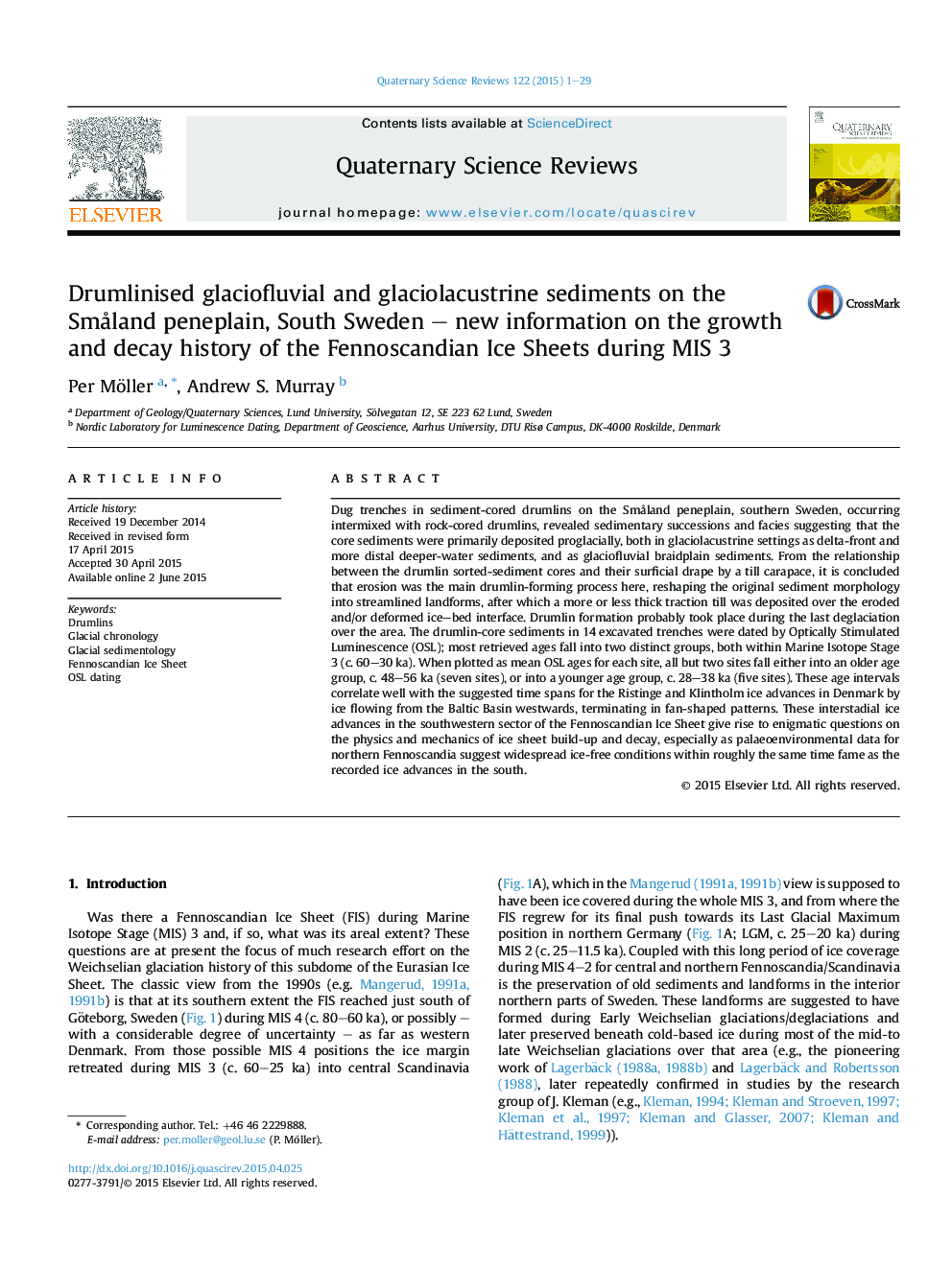 Drumlinised glaciofluvial and glaciolacustrine sediments on the SmÃ¥land peneplain, South Sweden - new information on the growth and decay history of the Fennoscandian Ice Sheets during MIS 3