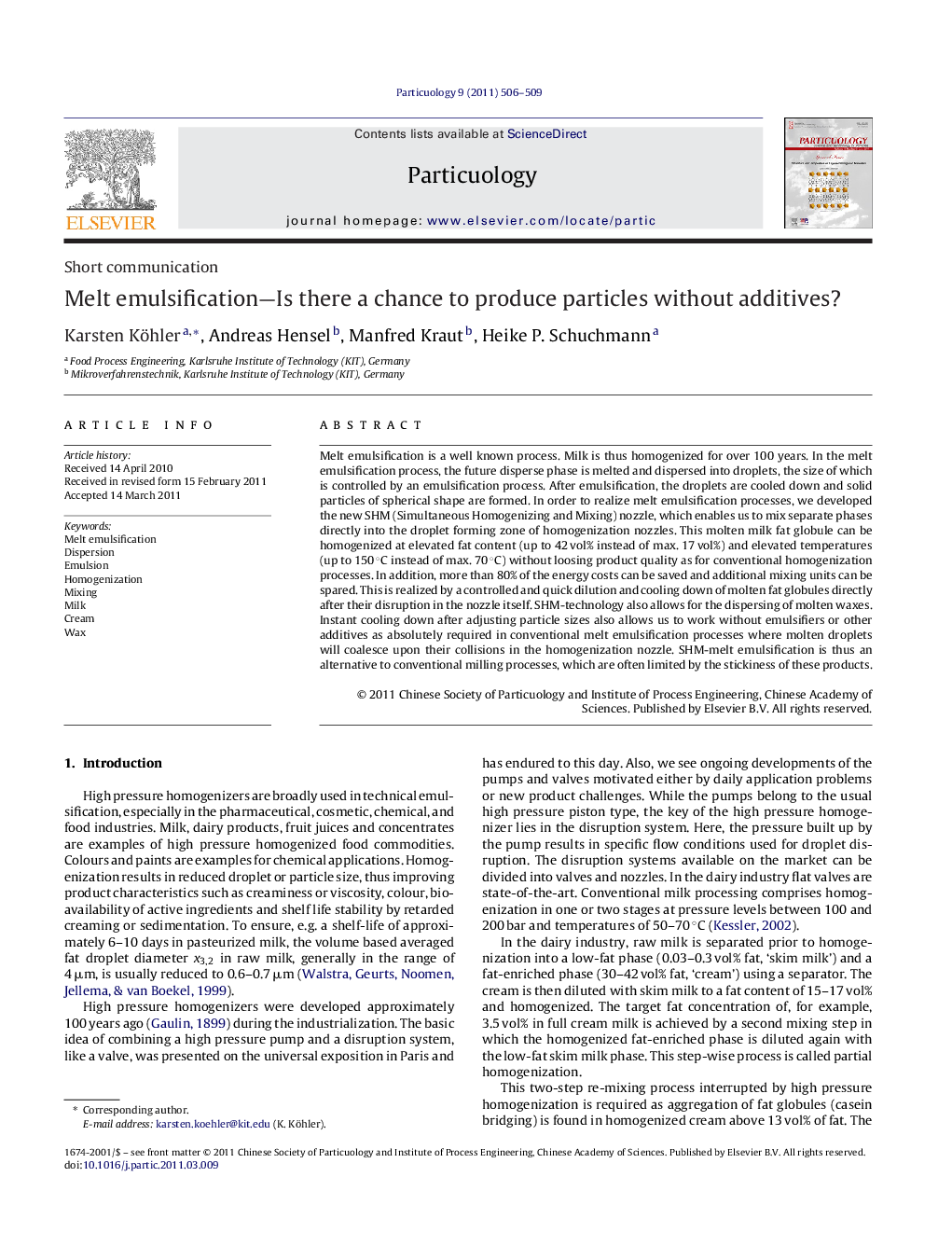 Melt emulsification—Is there a chance to produce particles without additives?