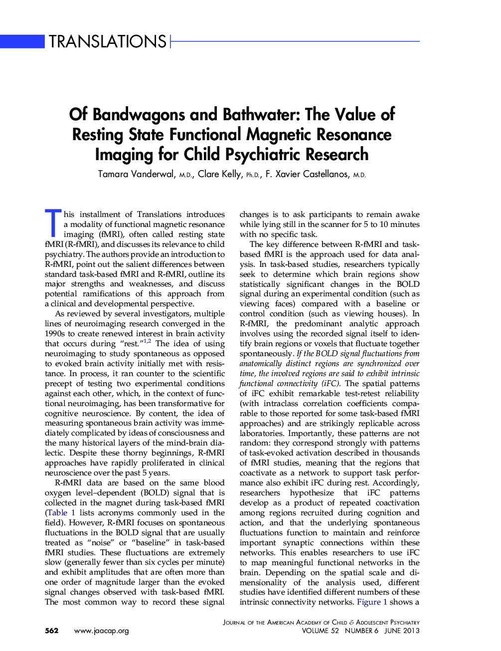 Of Bandwagons and Bathwater: The Value of Resting State Functional Magnetic Resonance Imaging for Child Psychiatric Research