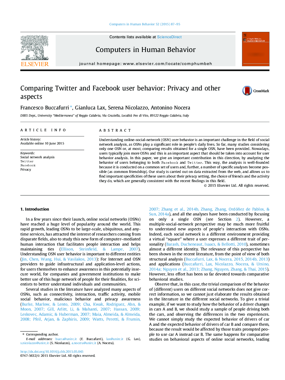 Comparing Twitter and Facebook user behavior: Privacy and other aspects