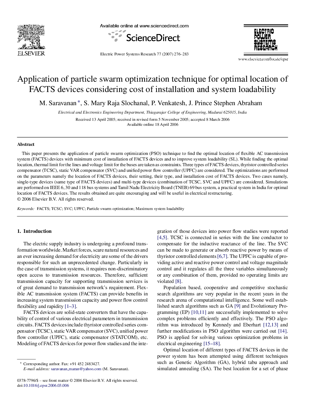 Application of particle swarm optimization technique for optimal location of FACTS devices considering cost of installation and system loadability