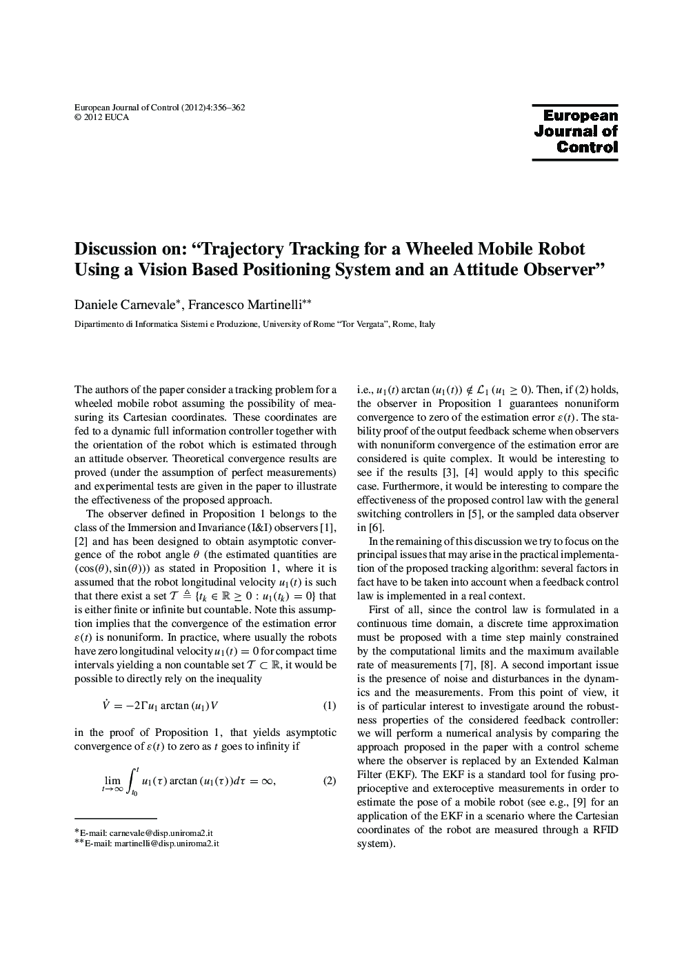 Discussion on: “Trajectory Tracking for aWheeled Mobile Robot Using a Vision Based Positioning System and an Attitude Observer”