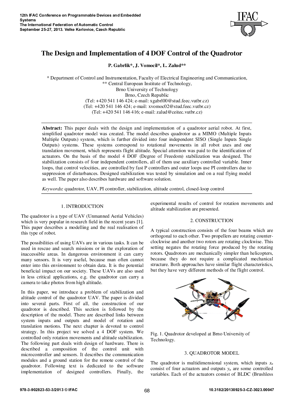 The Design and Implementation of 4 DOF Control of the Quadrotor