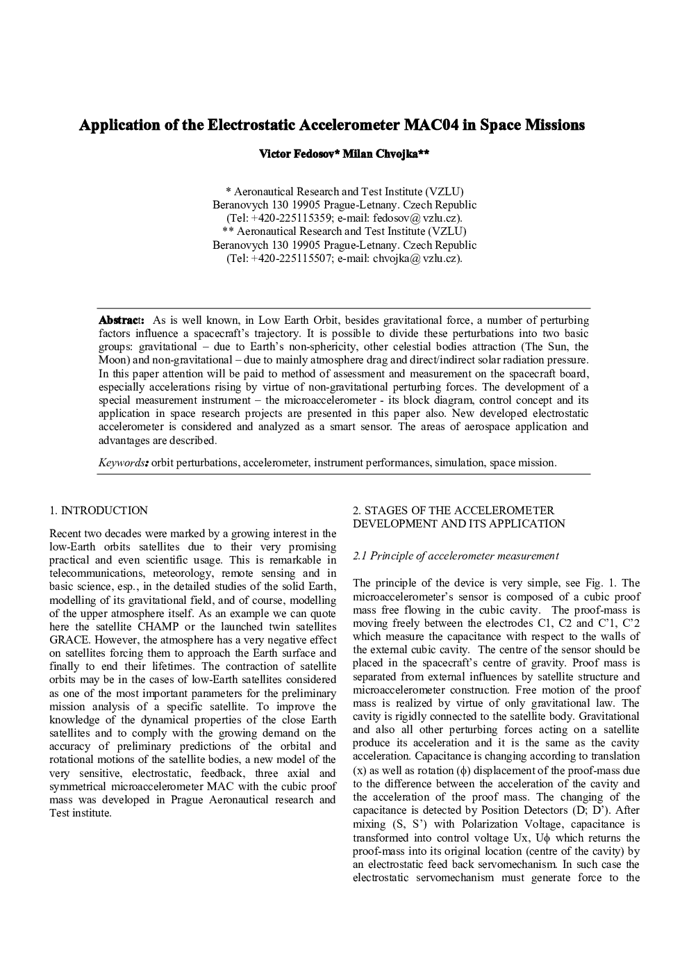 Application of the Electrostatic Accelerometer MAC04 in Space Missions